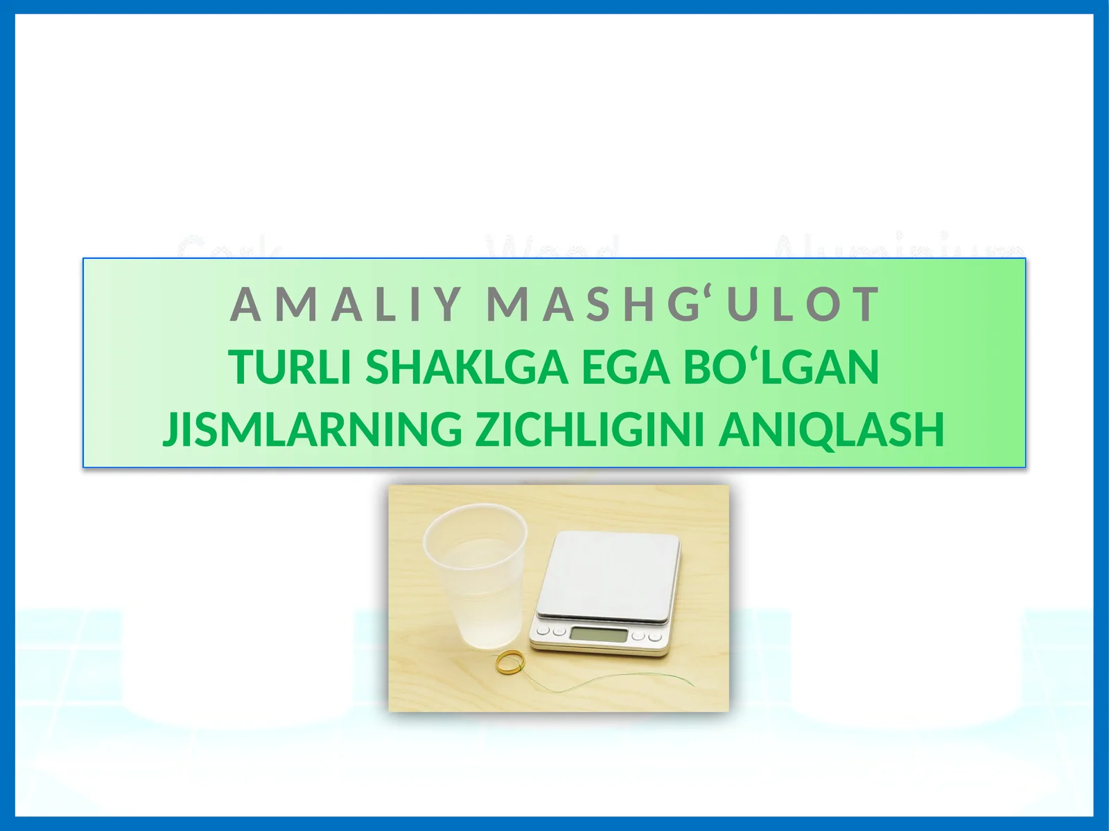 A M A L I Y M A S H G‘ U L O TTURLISHAKLGA EGABO‘LGANJISMLARNINGZICHLIGINI ANIQLASH