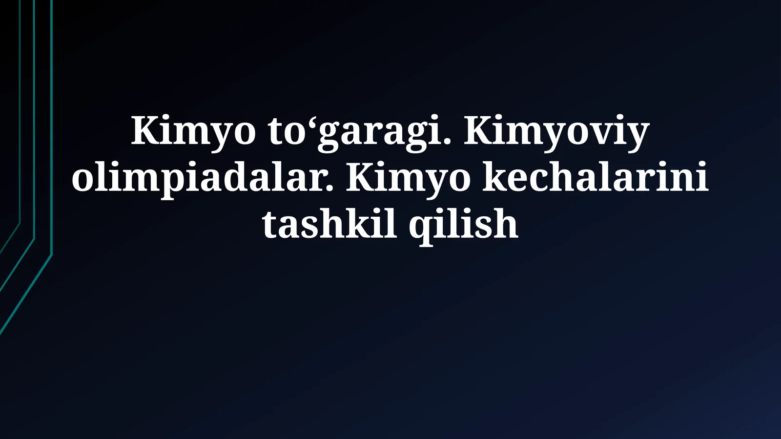 Kimyo to‘garagi. Kimyoviy olimpiadalar. Kimyo kechalarinitashkilqilish