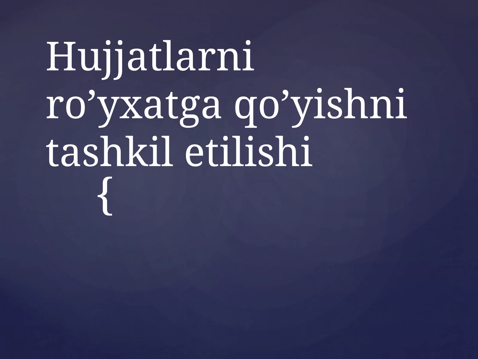Hujjatlarni ro’yxatga qo’yishni tashkil etilishi