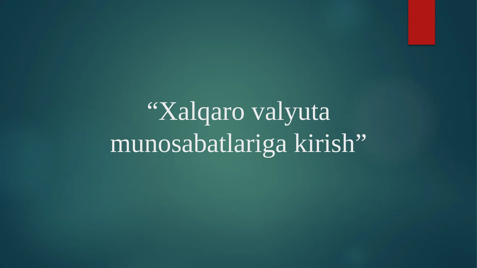 Xalqaro valyuta munosabatlariga kirish
