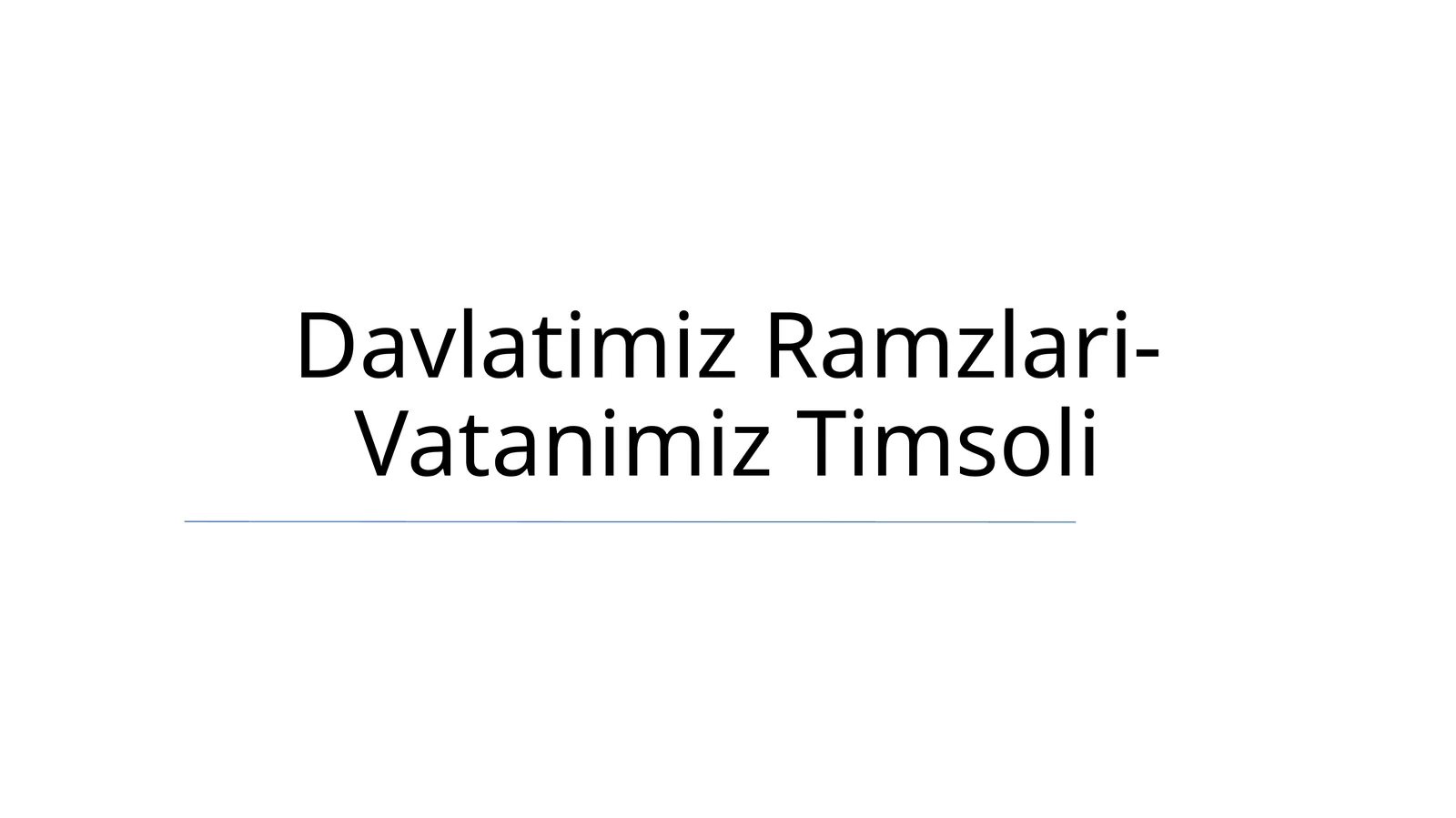 Davlatimiz Ramzlari-Vatanimiz Timsoli