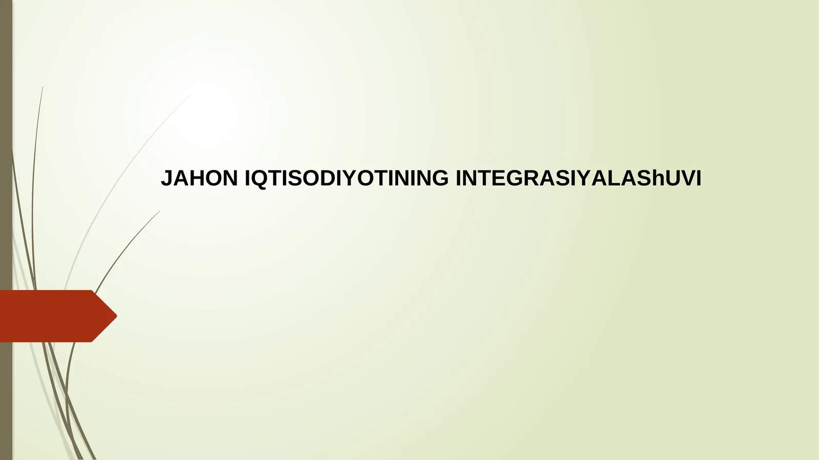 JAHON IQTISODIYOTINING INTEGRASIYALAShUVI