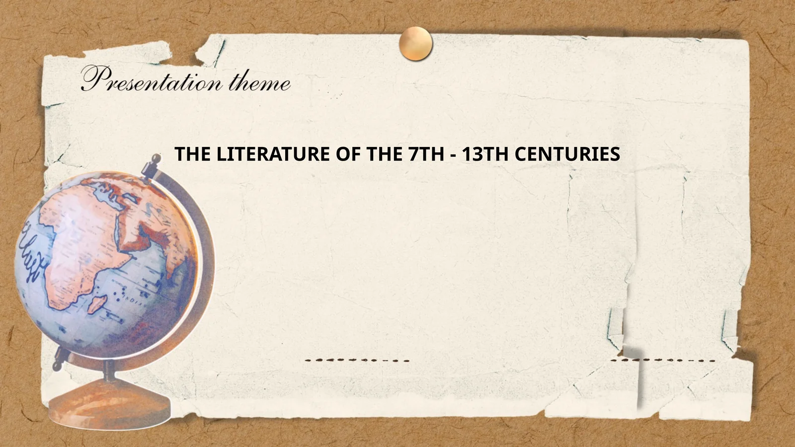 THE LITERATURE OF THE 7TH - 13TH CENTURIES