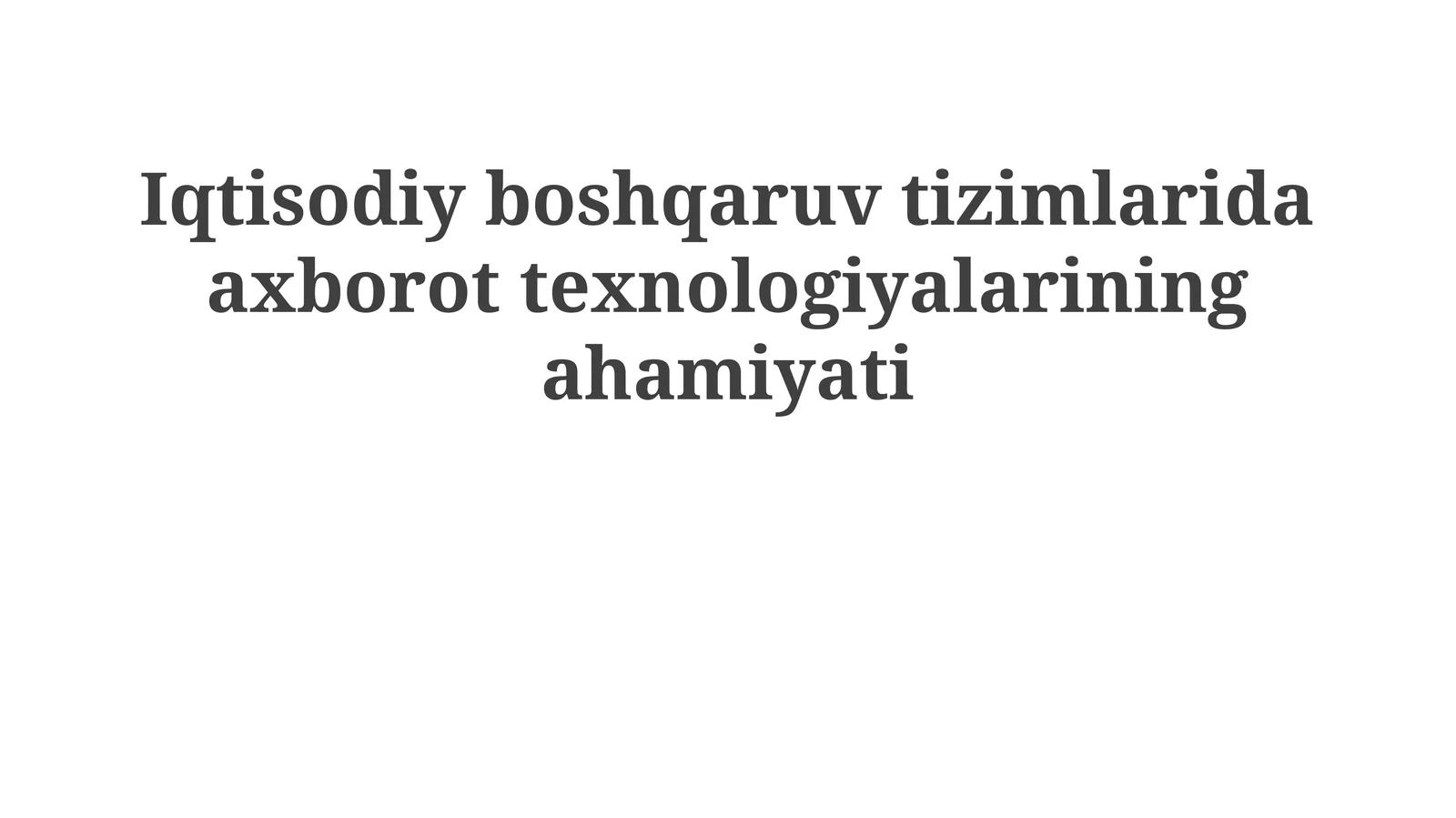 Iqtisodiyboshqaruvtizimlaridaaxborottexnologiyalariningahamiyati