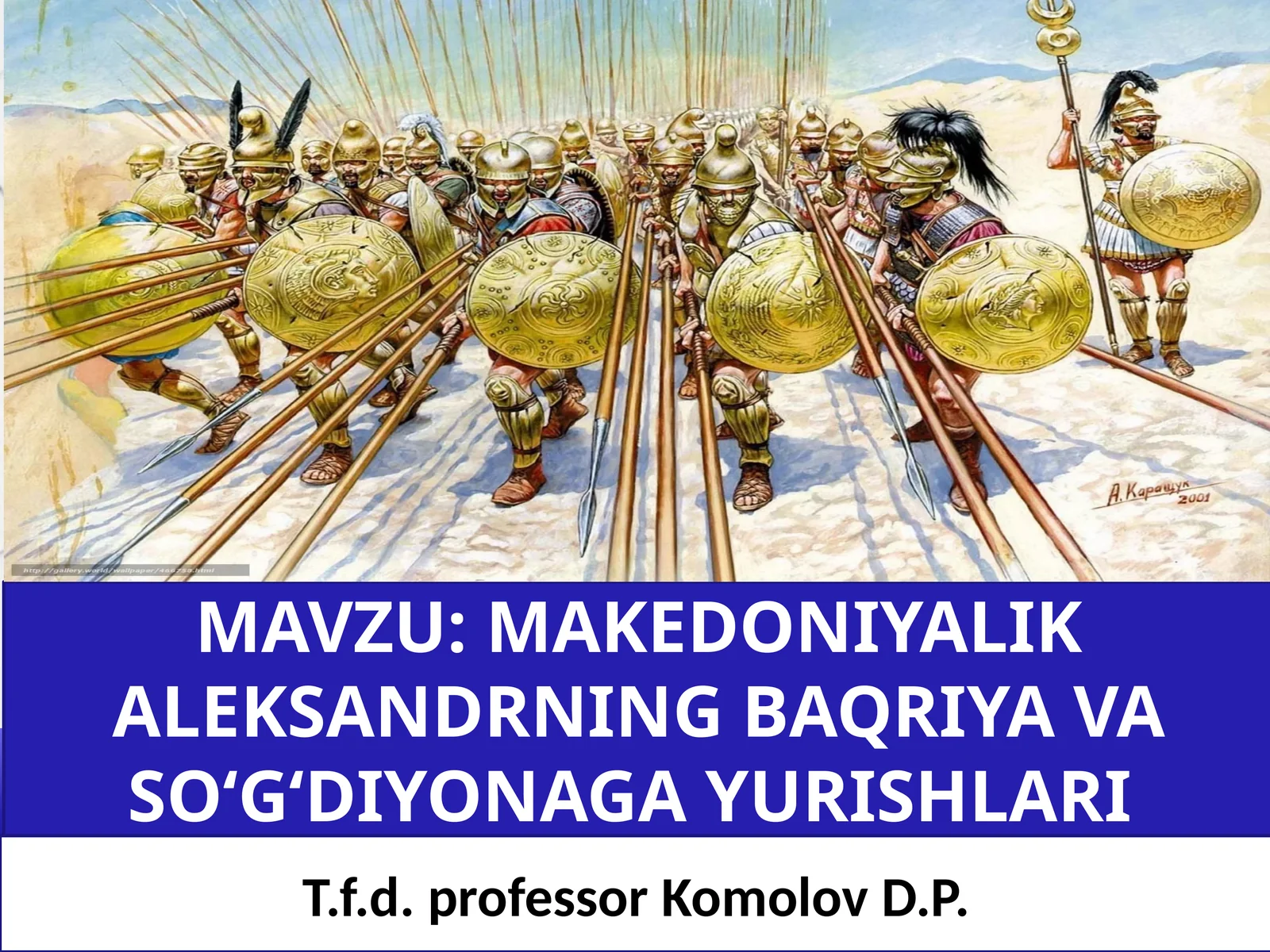 MAKEDONIYALIK ALEKSANDRNING BAQRIYA VA SO‘G‘DIYONA GA YURISHLARI