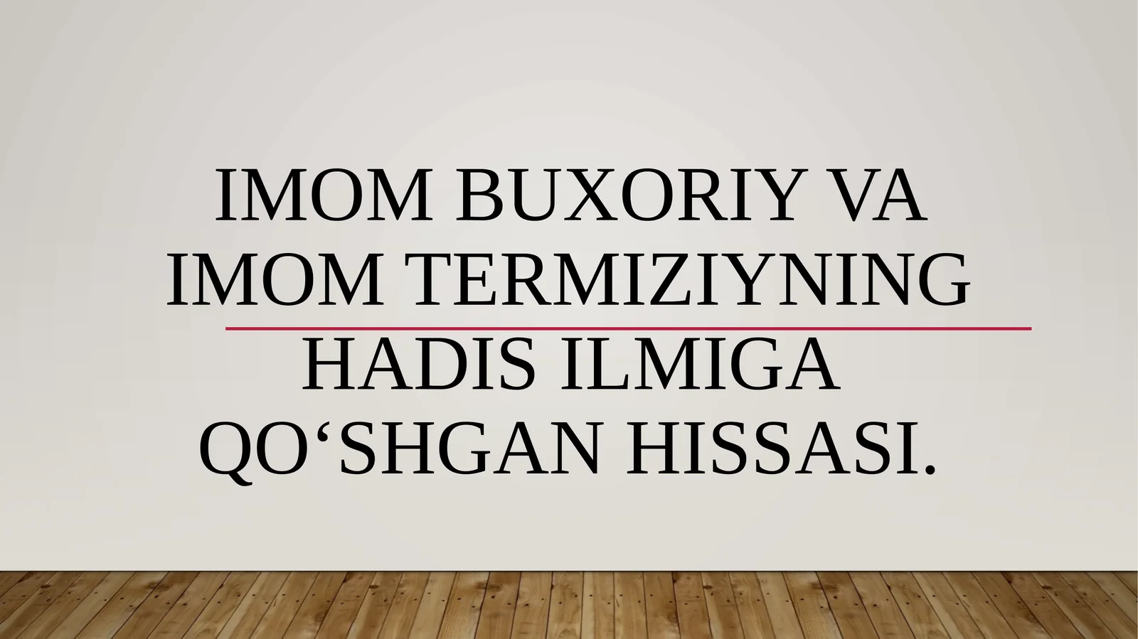 Imom Buxoriy va ImomTermiziyning hadis ilmiga qo‘shgan hissasi