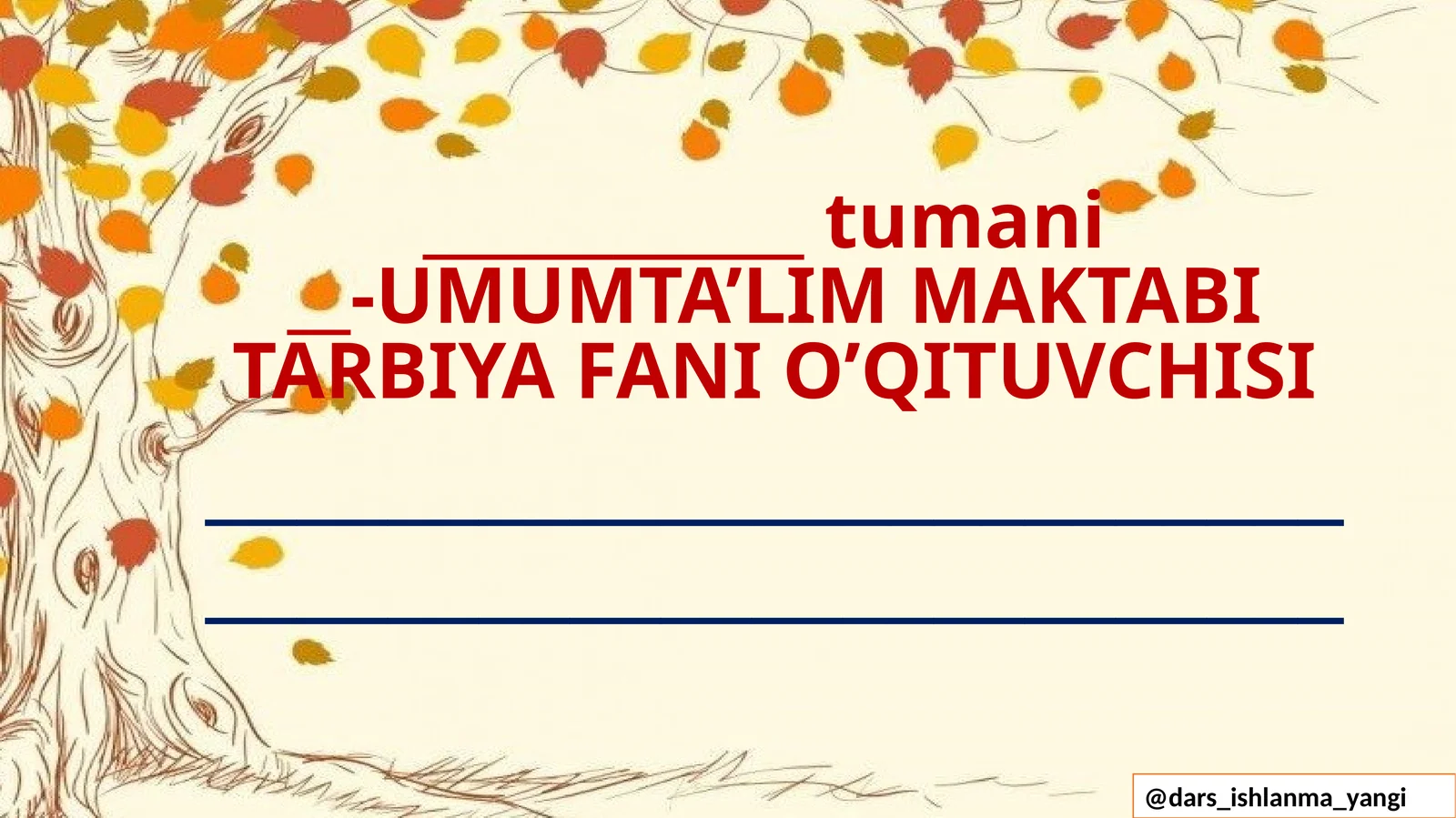 UMUMTA’LIM MAKTABITARBIYA FANI O’QITUVCHISI