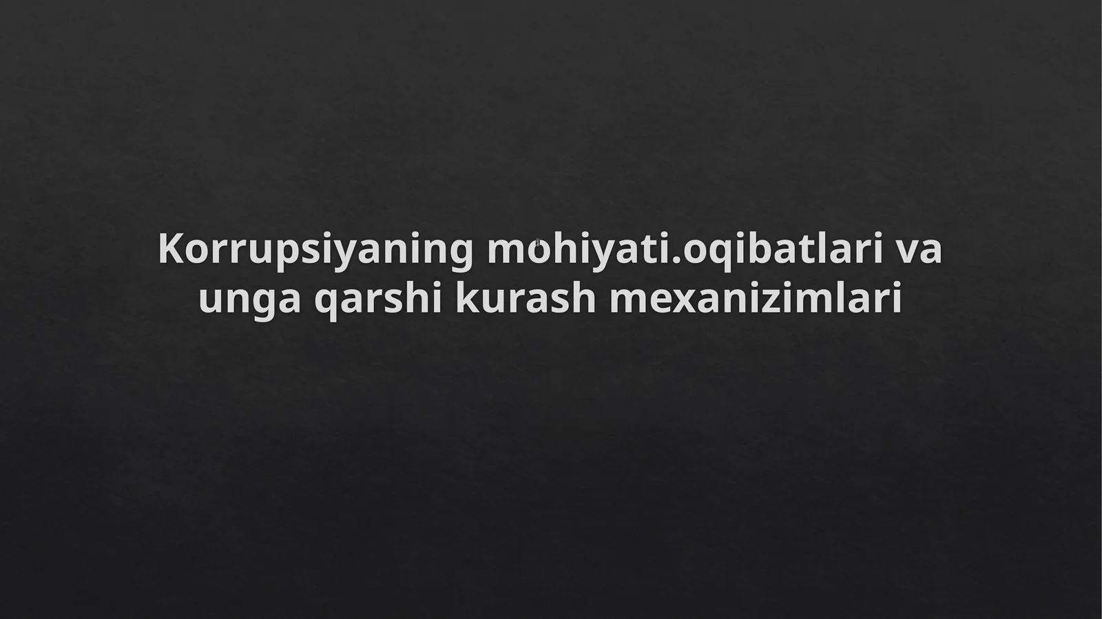 Korrupsiyaning mohiyati. oqibatlari va unga qarshi kurash mexanizmlari