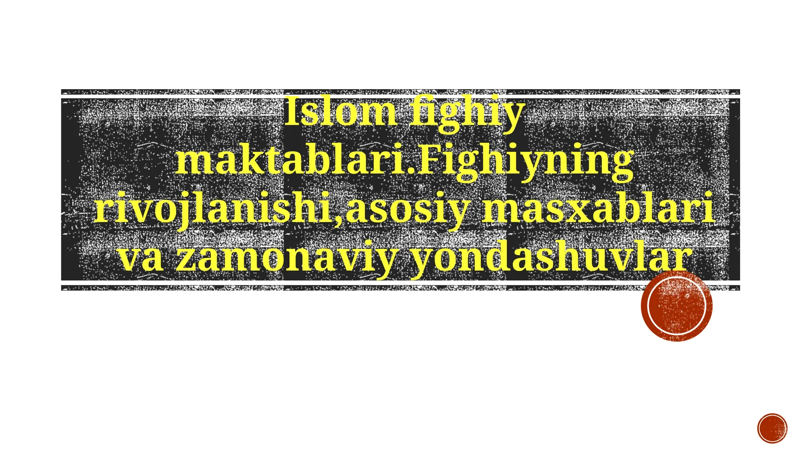 Islomfighiymaktablari.Fighiyningrivojlanishi,asosiymasxablarivazamonaviyyondashuvlar