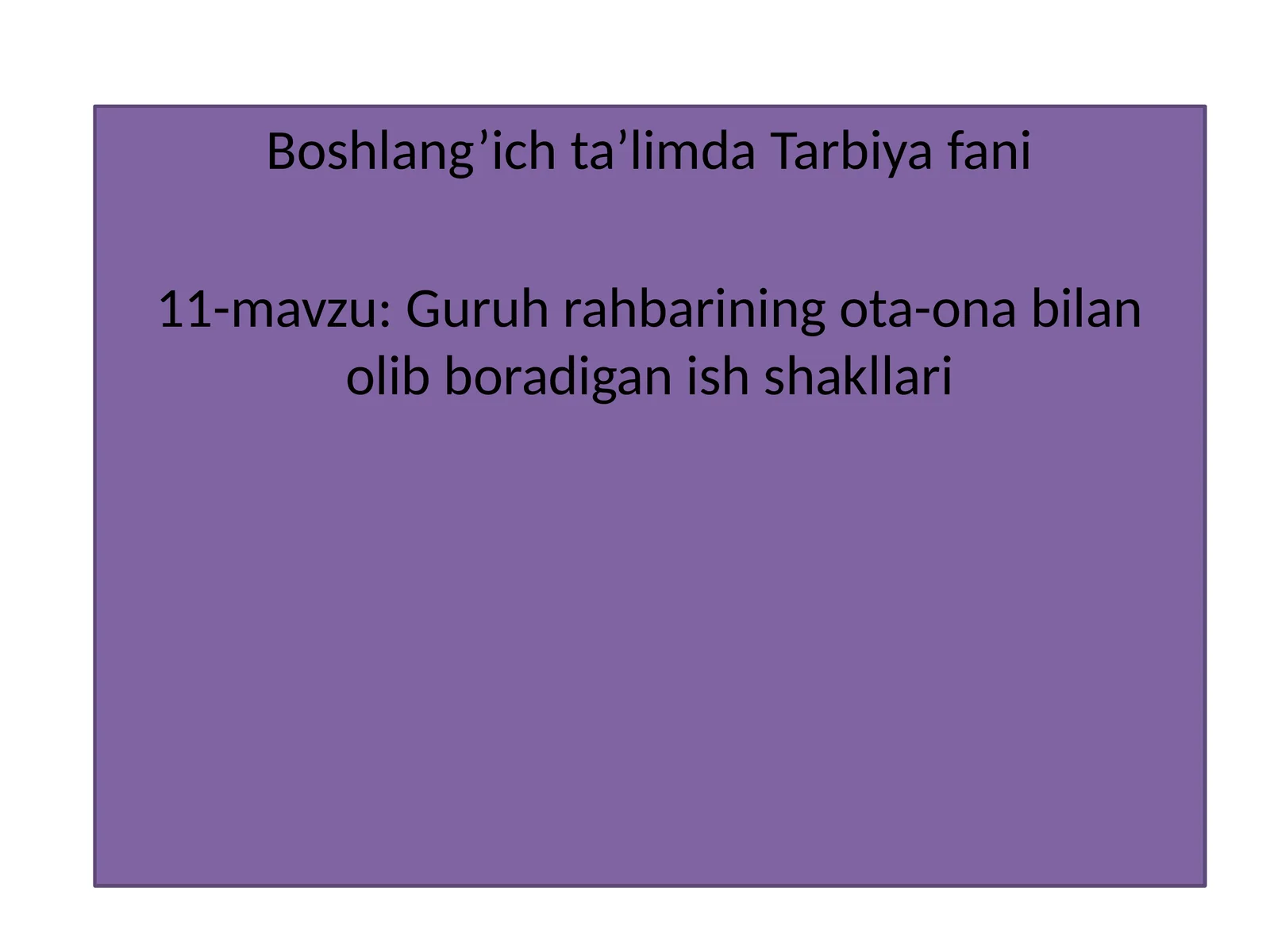 11-mavzu:Guruhrahbariningota-onabilanolibboradiganishshakllari
