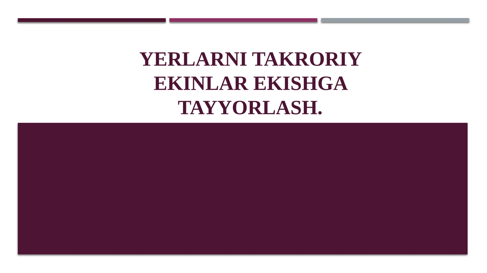 YERLARNI TAKRОRIY EKINLAR EKISHGA TAYYORLASH