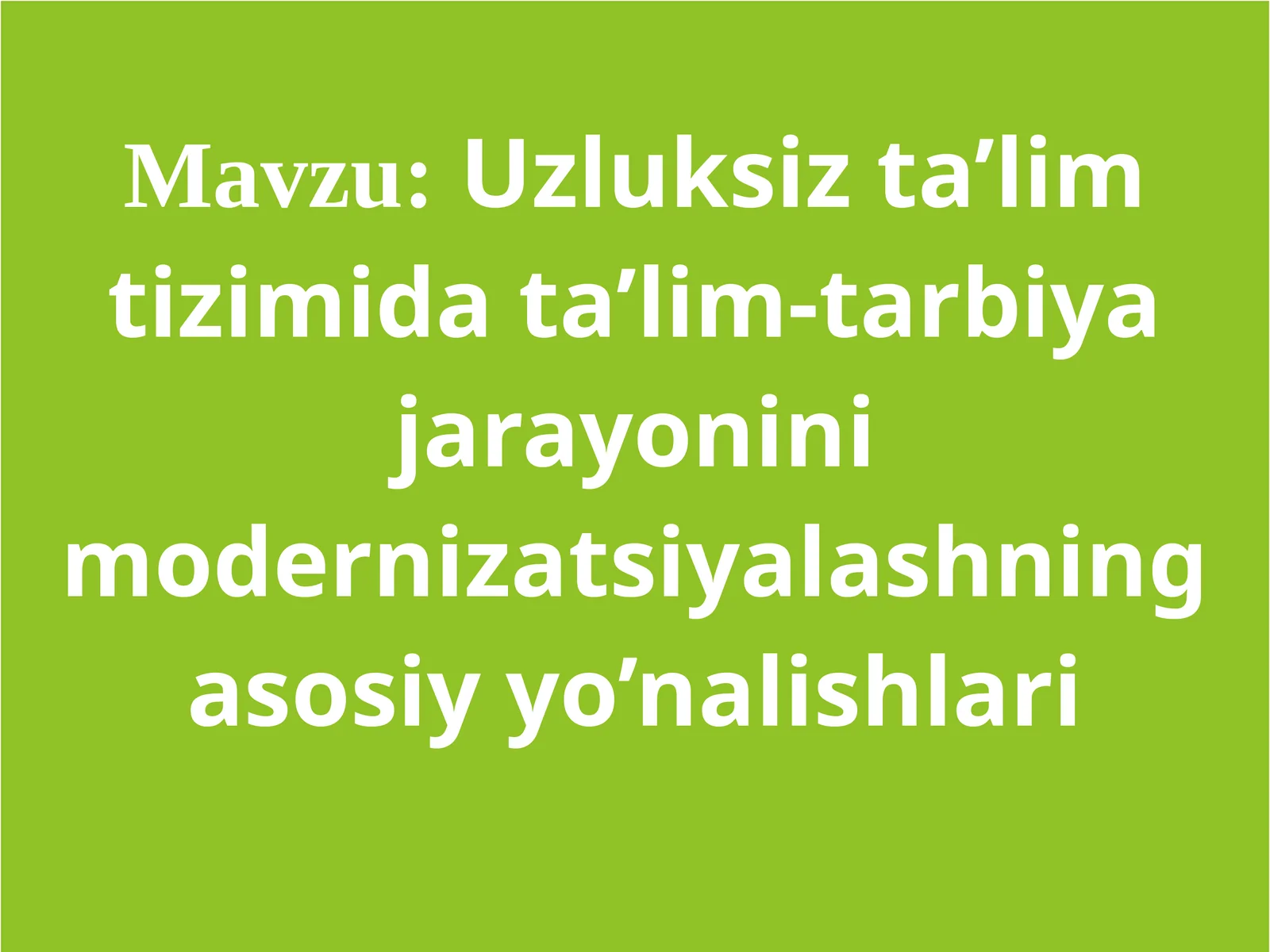 Uzluksiz ta’lim tizimida ta’lim-tarbiya jarayonini modernizatsiyalashning asosiy yo’nalishlari