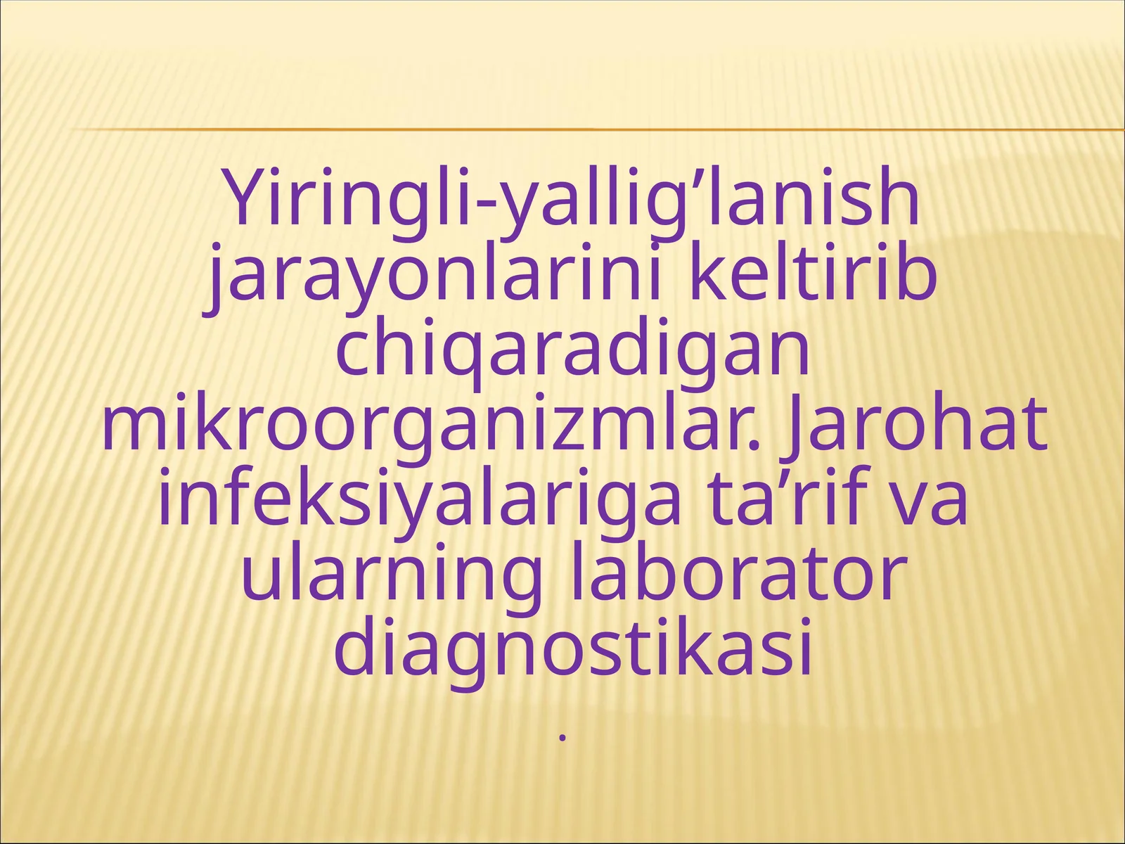 Yiringli yallig'lanish jarayonlarini keltirib chiqaradigan mikroorganizmlar