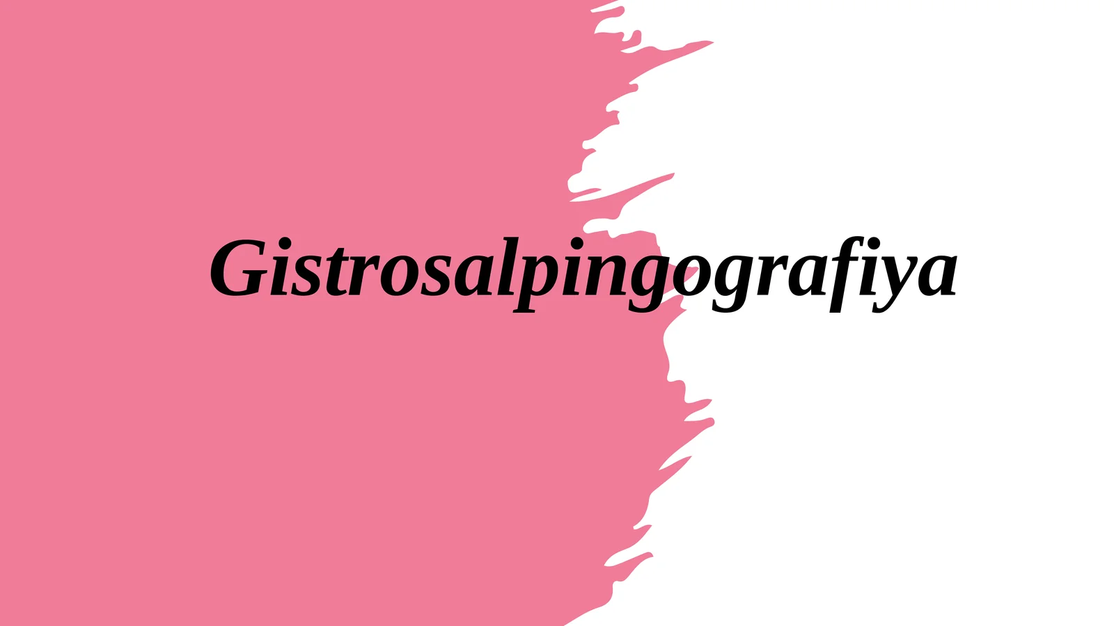 Gistrosalpingografiya
