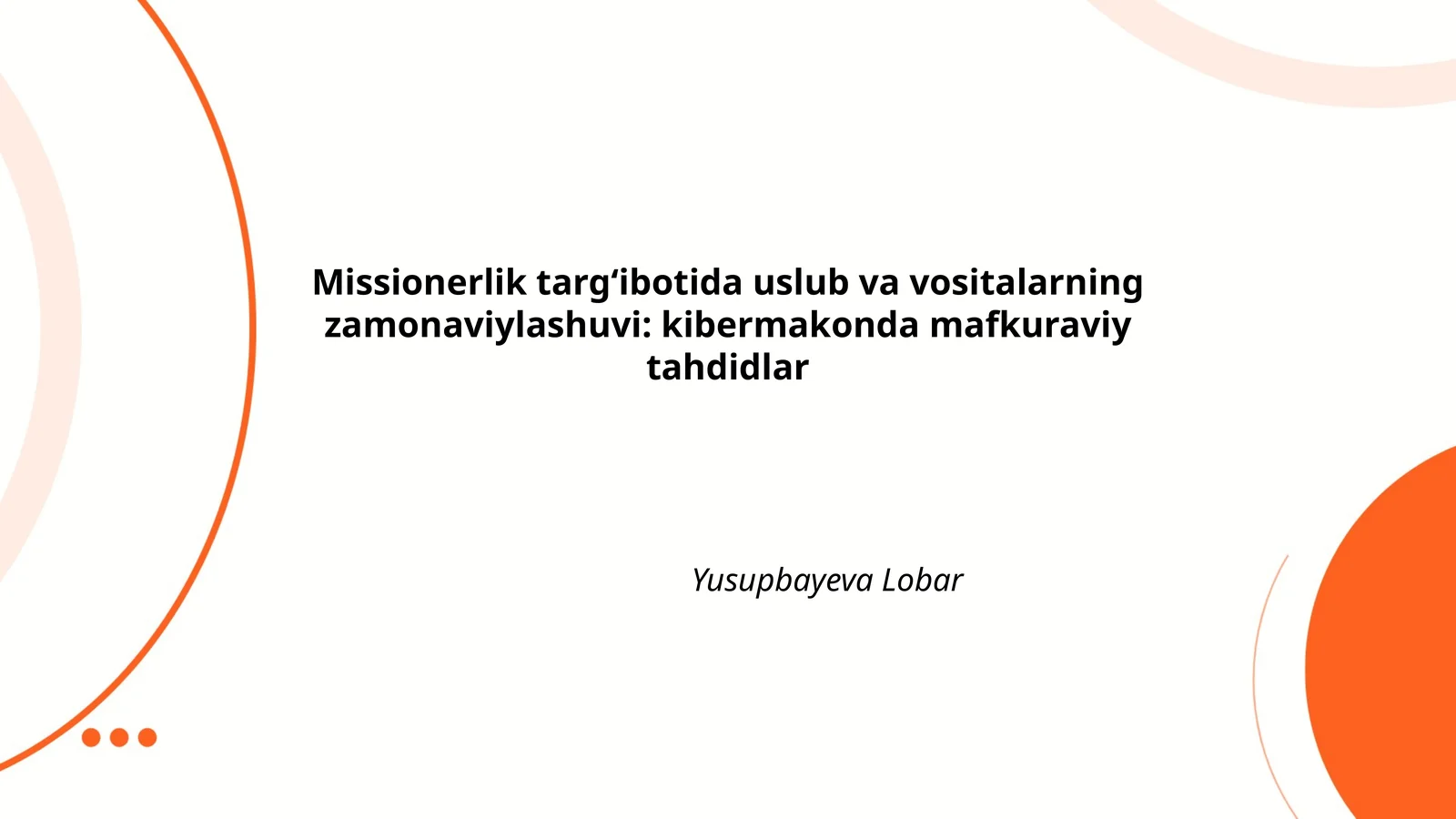 Missionerlik targʻibotida uslub va vositalarning zamonaviylashuvi: kibermakonda mafkuraviy tahdidlar