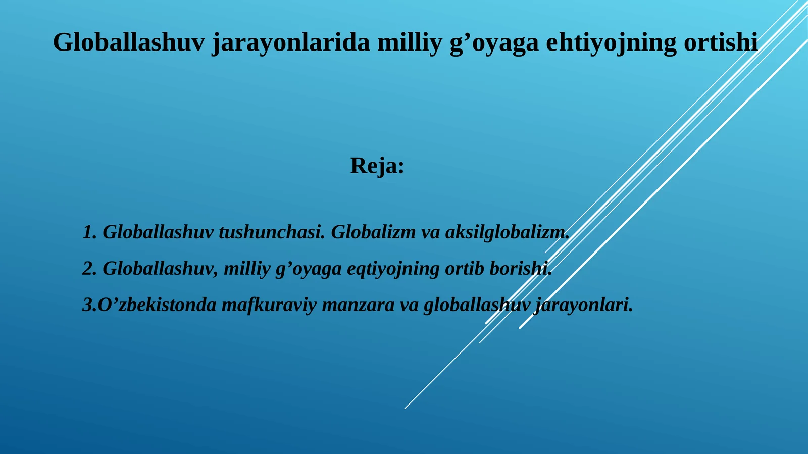 Globallashuv jarayonlarida milliy g’oyaga ehtiyojning ortishi