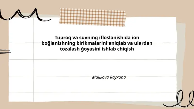 Tuproq va suvning ifloslanishida ion boğlanishning birikmalarini aniqlab va ulardan tozalash ğoyasini ishlab chiqish
