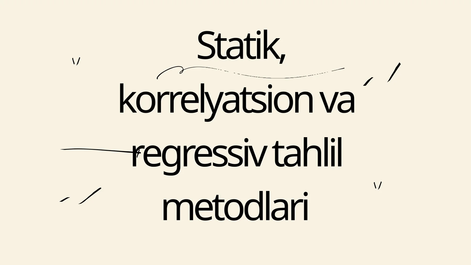 Statik, korrelyatsion va regressiv tahlil metodlari
