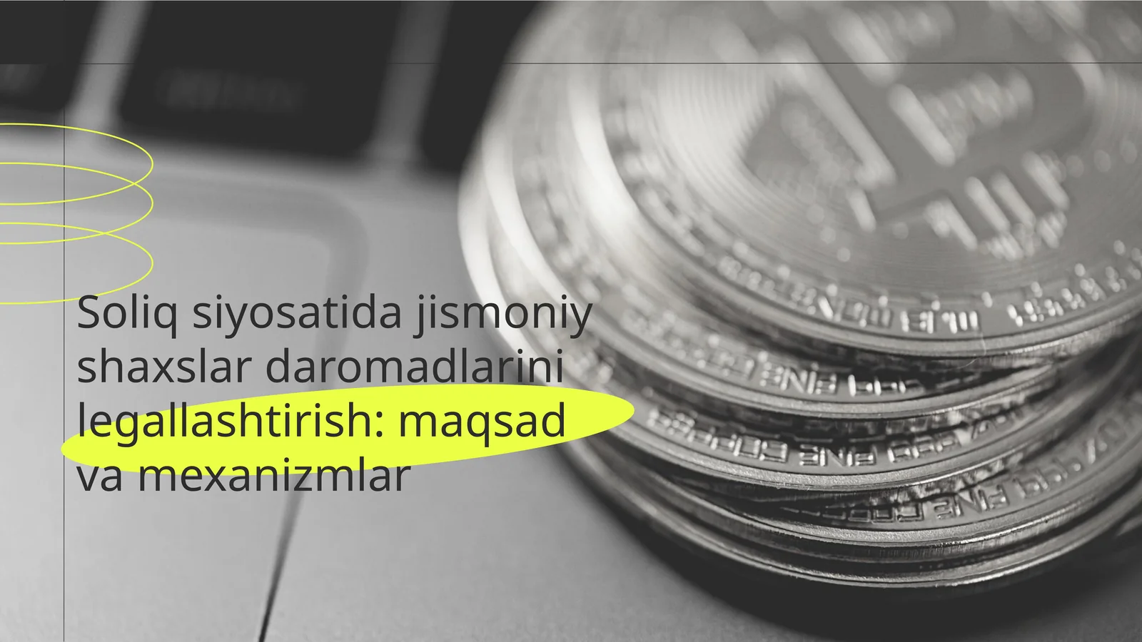 Soliq siyosatida jismoniy shaxslar daromadlarini legallashtirish ( maqsad va mexanizmlar )