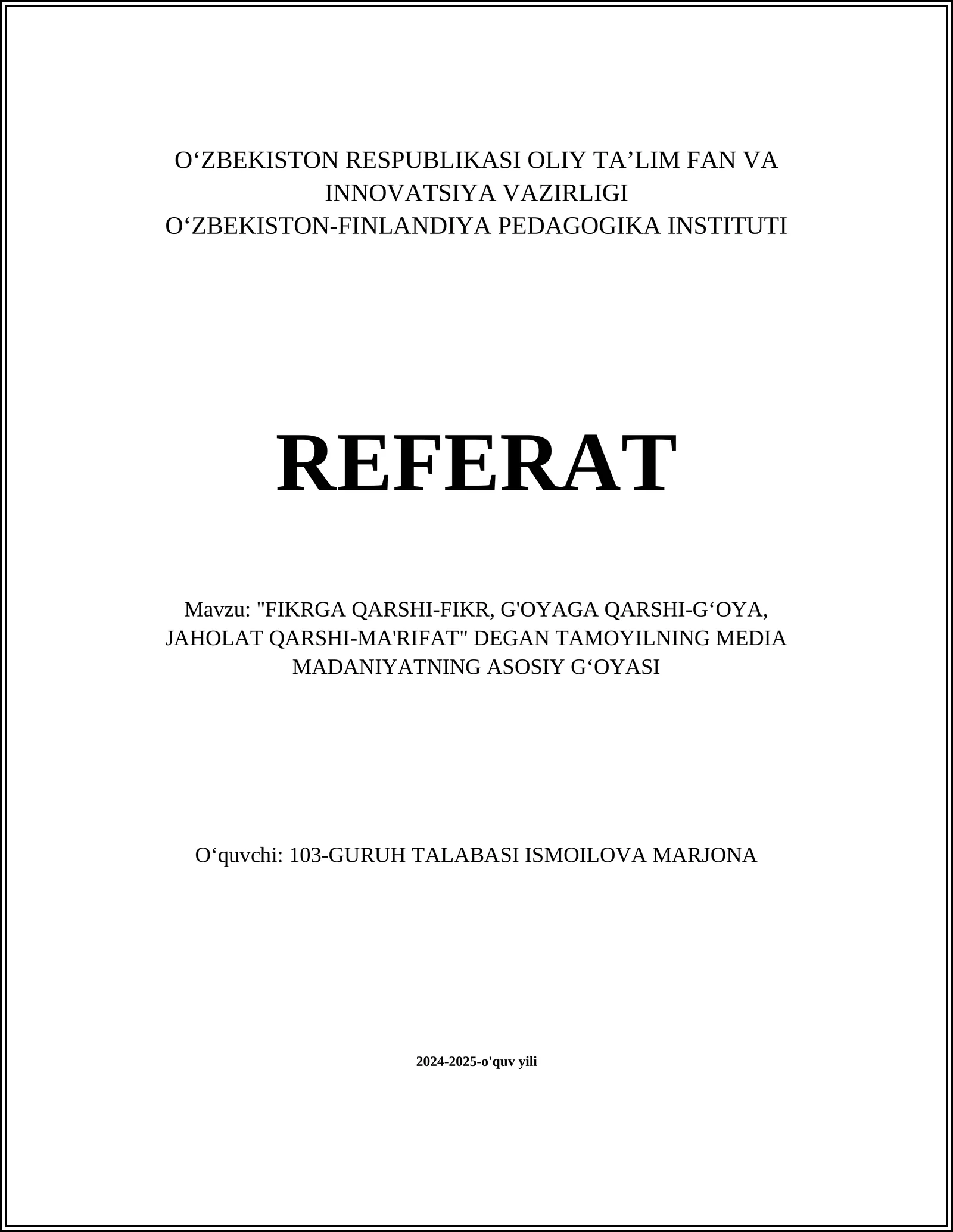 "FIKRGA QARSHI-FIKR, G'OYAGA QARSHI-GʻOYA, JAHOLAT QARSHI-MA'RIFAT" DEGAN TAMOYILNING MEDIA MADANIYATNING ASOSIY GʻOYASI