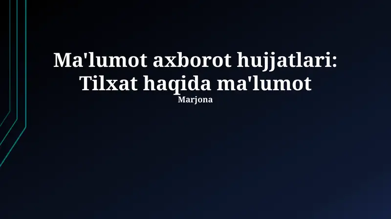 Ma'lumot axborot hujjatlari: Tilxat haqida ma'lumot