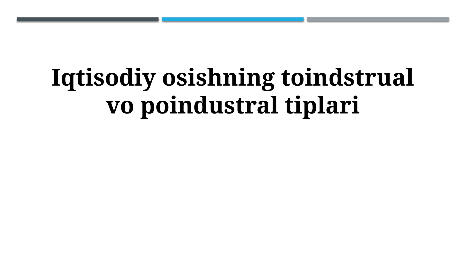 Iqtisodiy osishning toindstrual vo poindustral tiplari