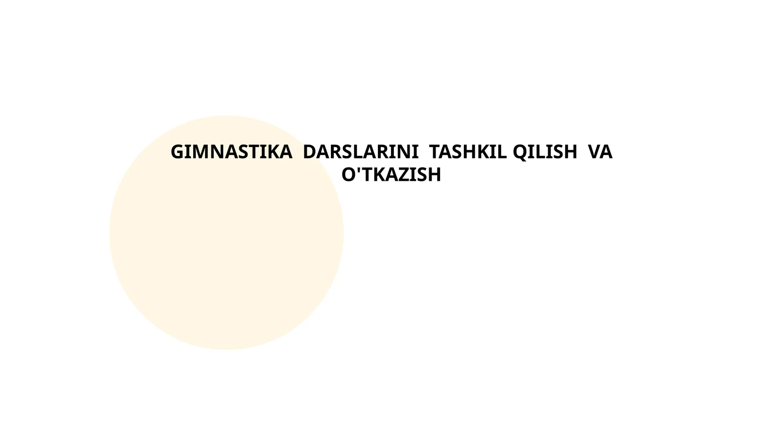 GIMNASTIKA DARSLARINI TASHKIL QILISH VA O'TKAZISH