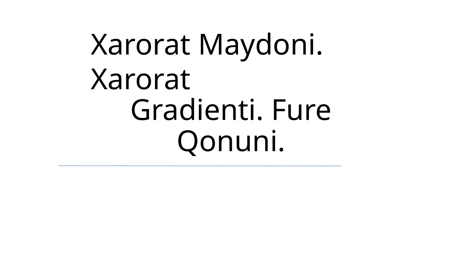 Xarorat Maydoni. Xarorat Gradienti. Fure Qonuni