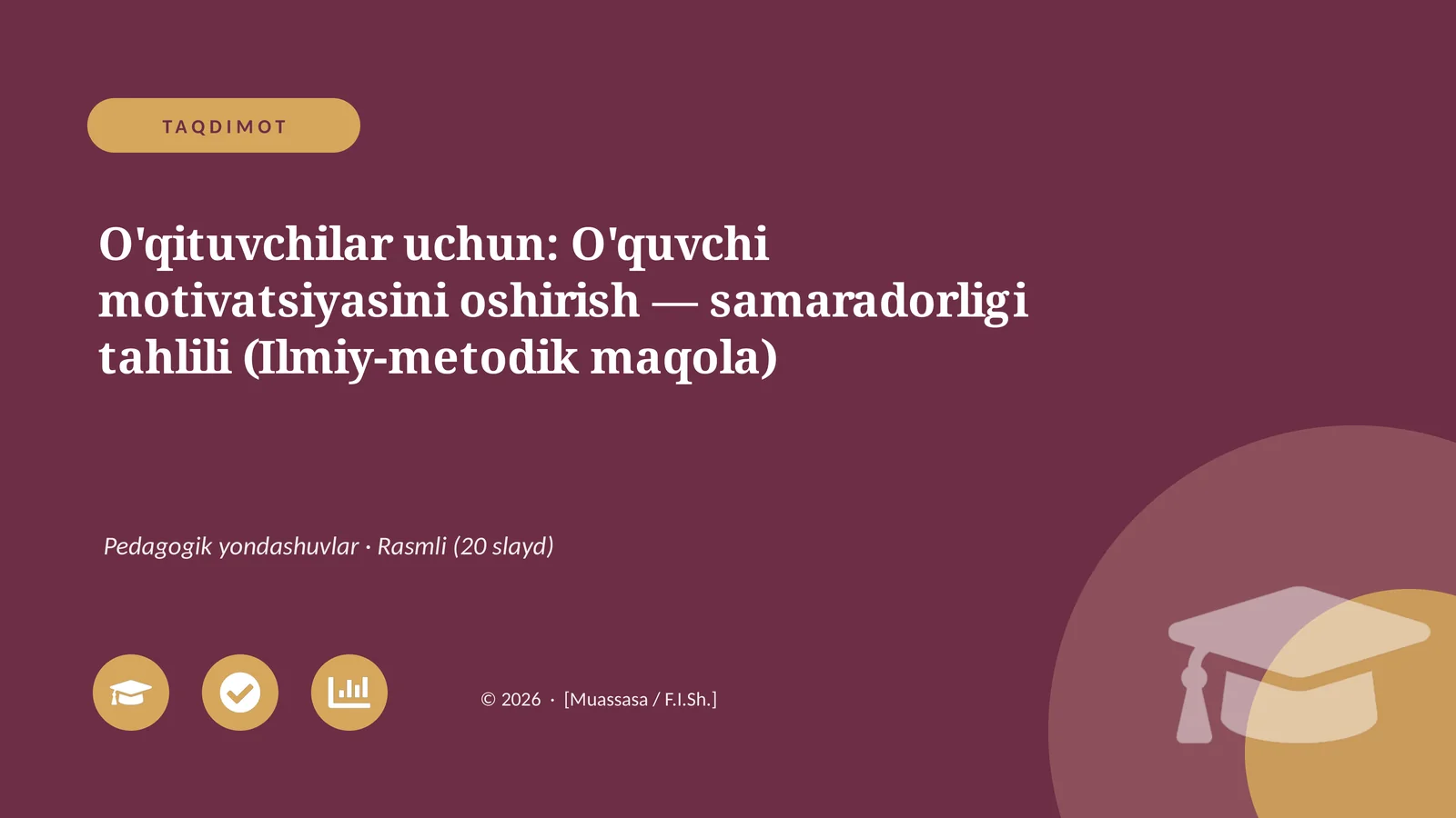 O'qituvchilar uchun: O'quvchi motivatsiyasini oshirish — samaradorligi tahlili (Ilmiy-metodik maqola)