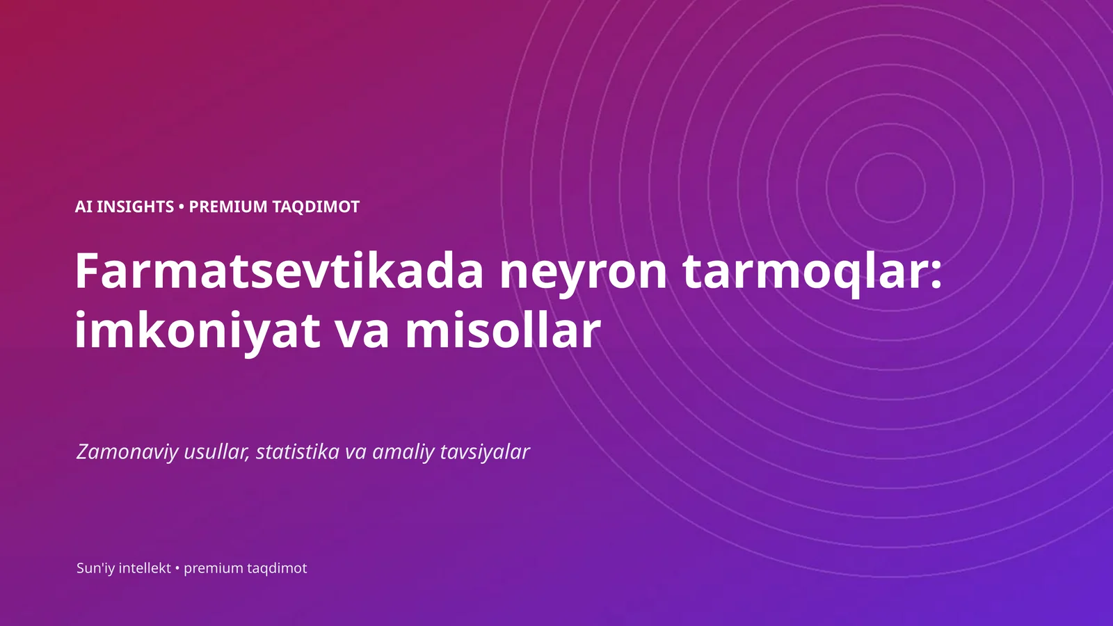 Farmatsevtikada neyron tarmoqlar: imkoniyat va misollar