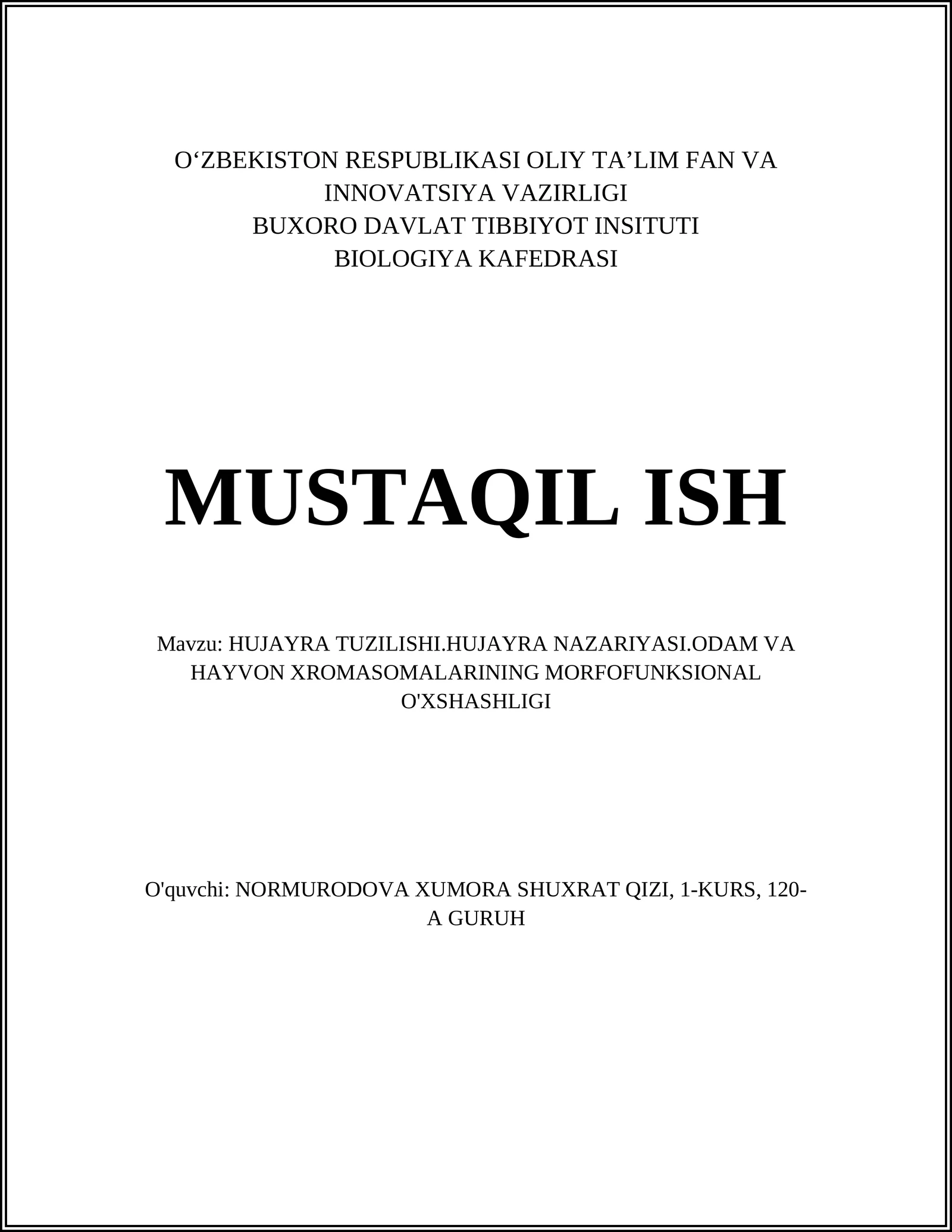 MUSTAQIL ISH Mavzu: HUJAYRA TUZILISHI.HUJAYRA NAZARIYASI.ODAM VA HAYVON XROMASOMALARINING MORFOFUNKSIONAL O'XSHASHLIGI