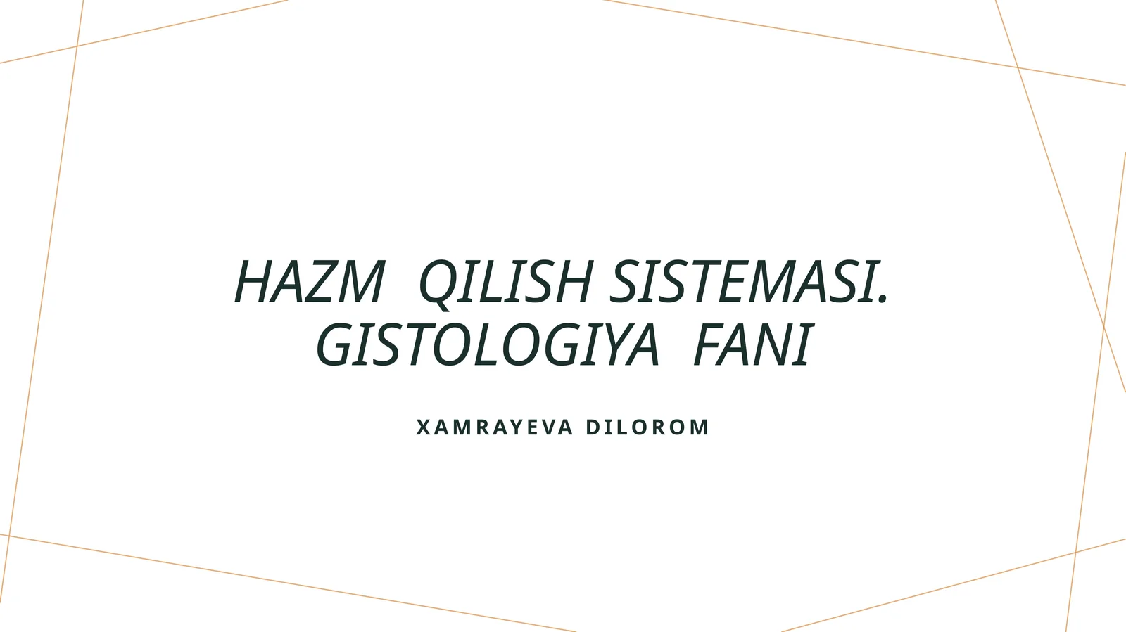 Hazm qilish sistemasi. Gistologiya fani