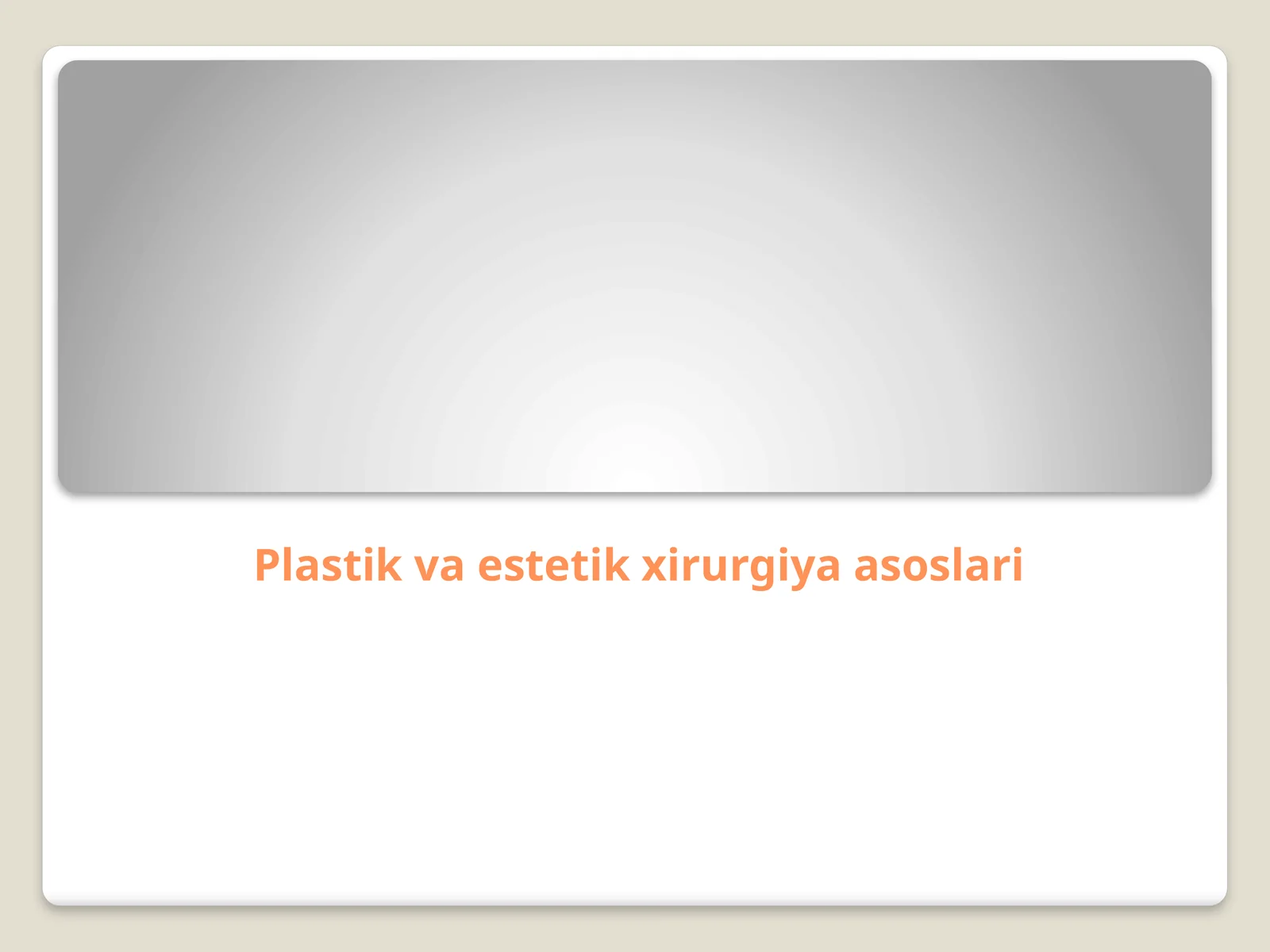 Plastik va estetik xirurgiya asoslari