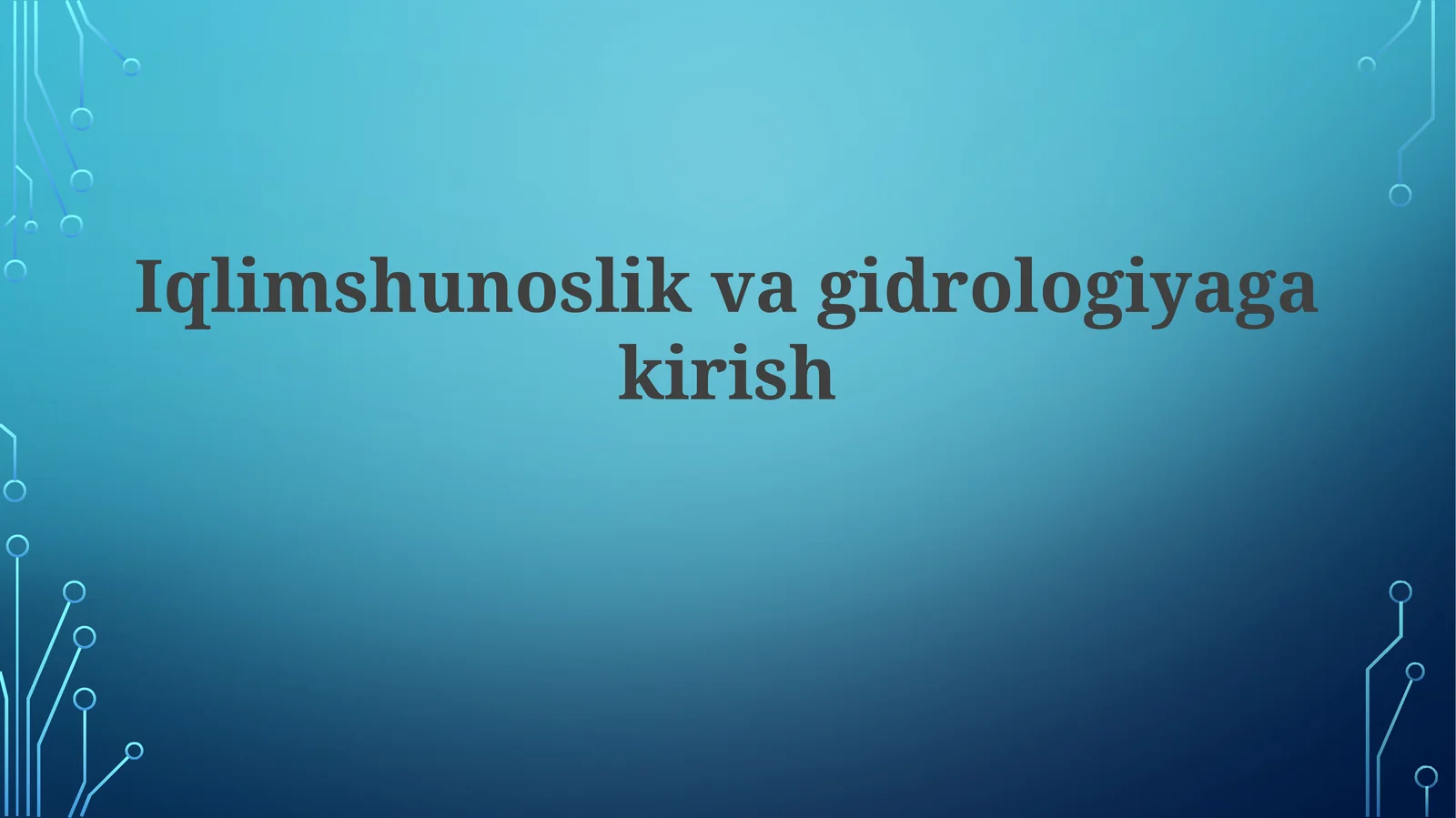Iqlimshunoslik vagidrologiyagakirish