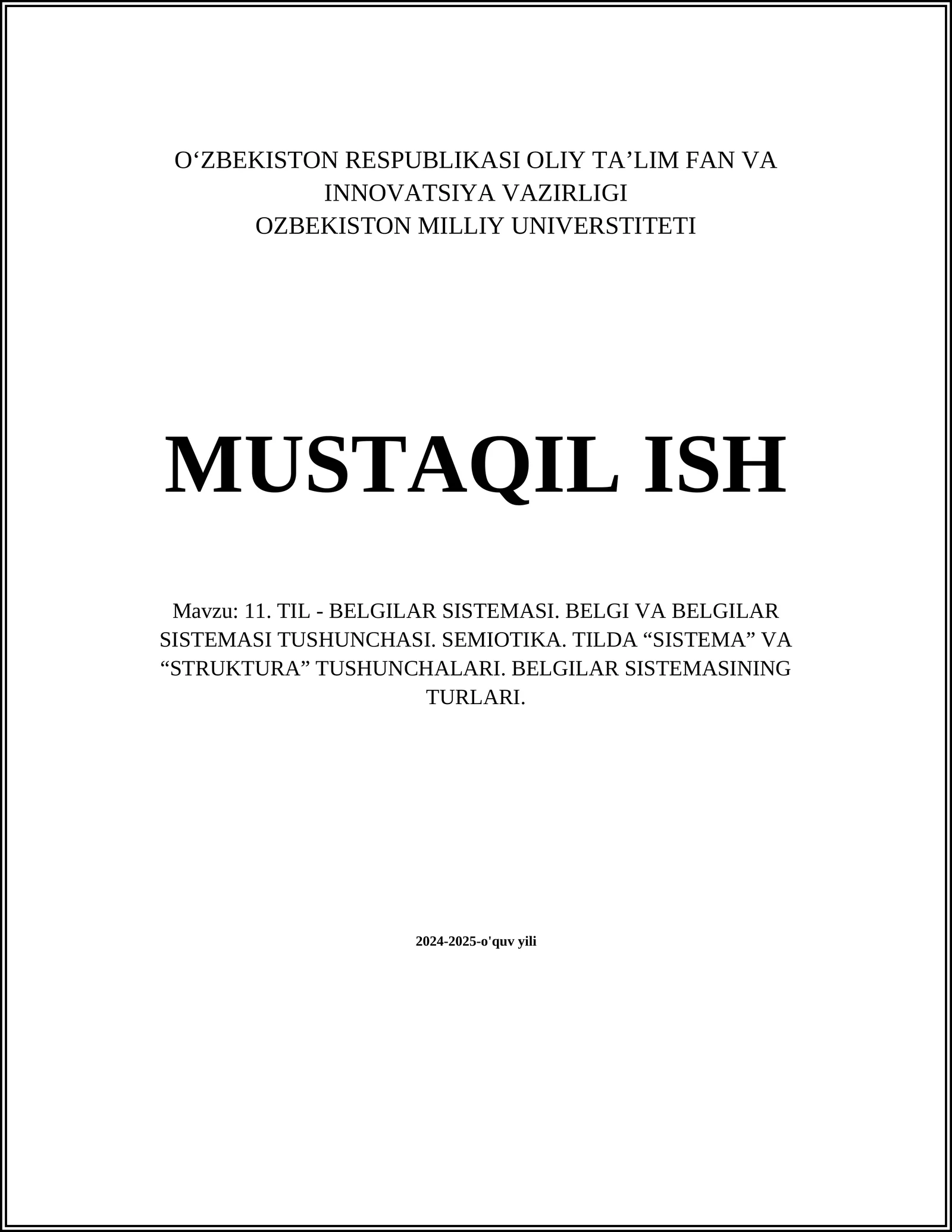 TIL - BELGILAR SISTEMASI. BELGI VA BELGILAR SISTEMASI TUSHUNCHASI. SEMIOTIKA. TILDA “SISTEMA” VA “STRUKTURA” TUSHUNCHALARI. BELGILAR SISTEMASINING TURLARI