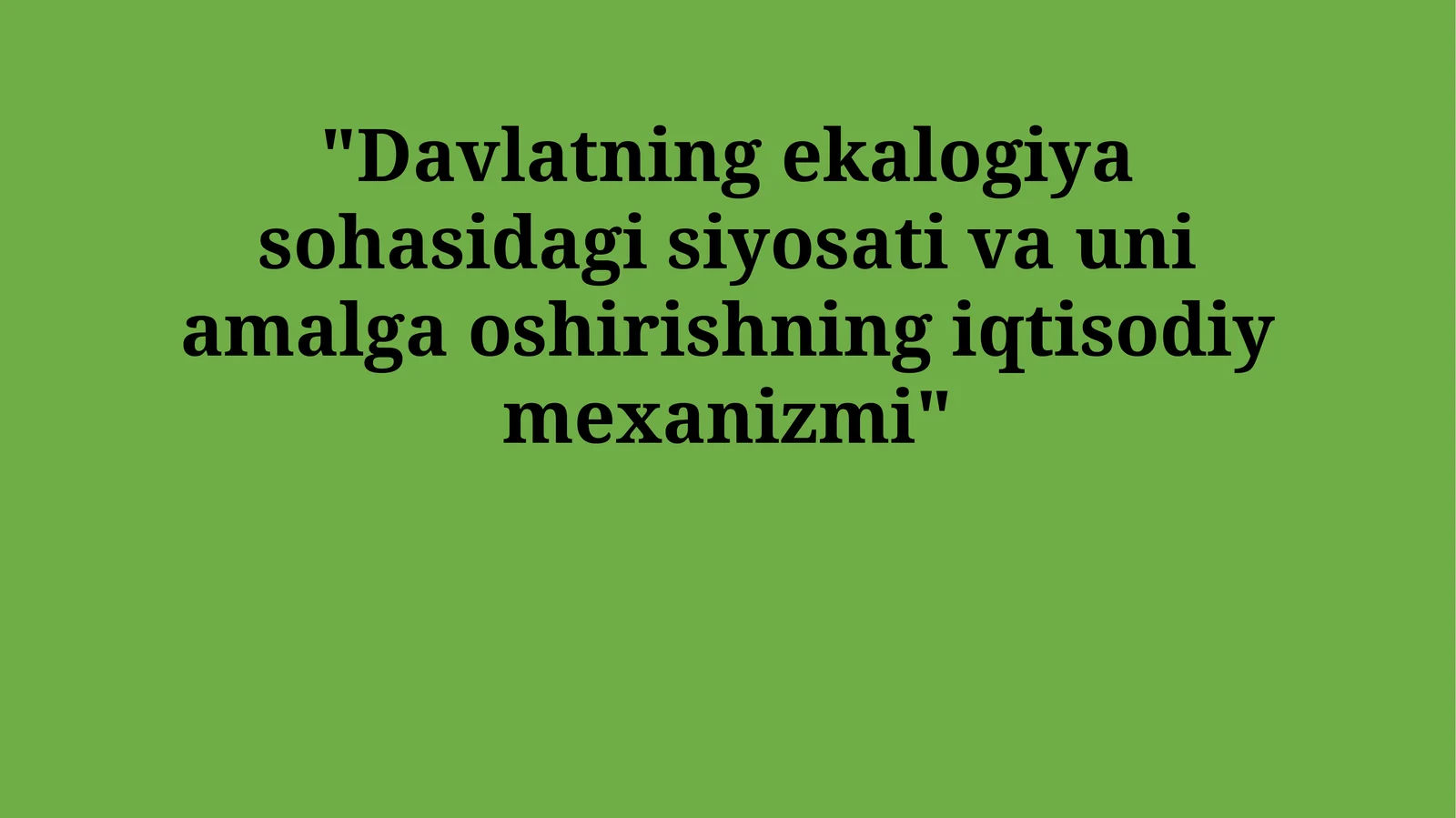 Davlatning ekalogiya sohasidagi siyosati va uni amalga oshirishning iqtisodiy mexanizmi