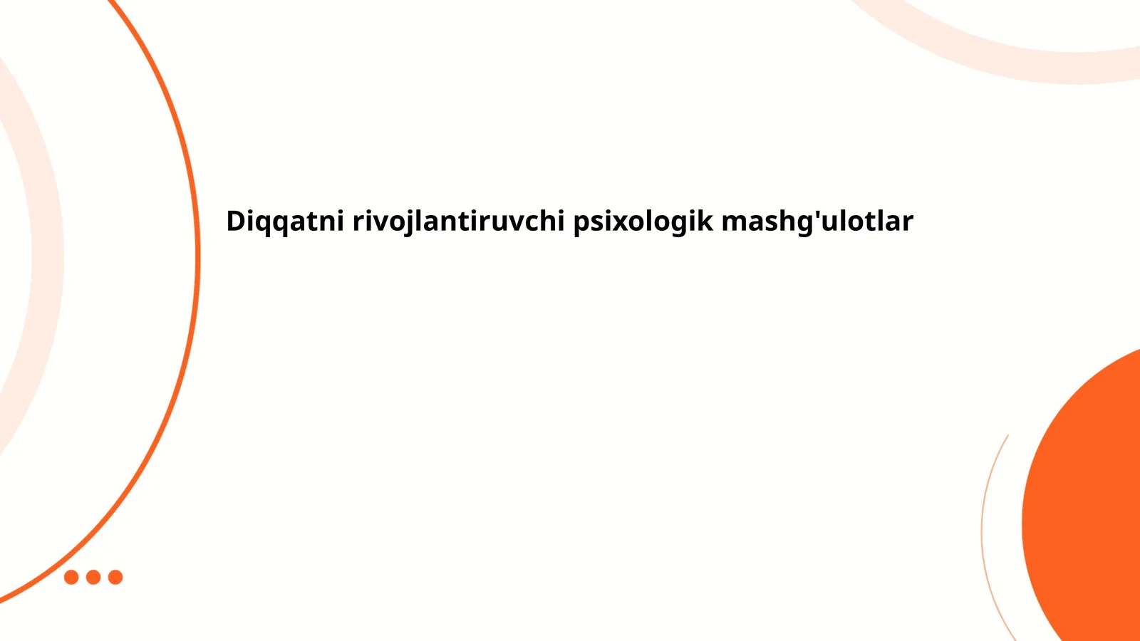 Diqqatni rivojlantiruvchi psixologik mashg'ulotlar