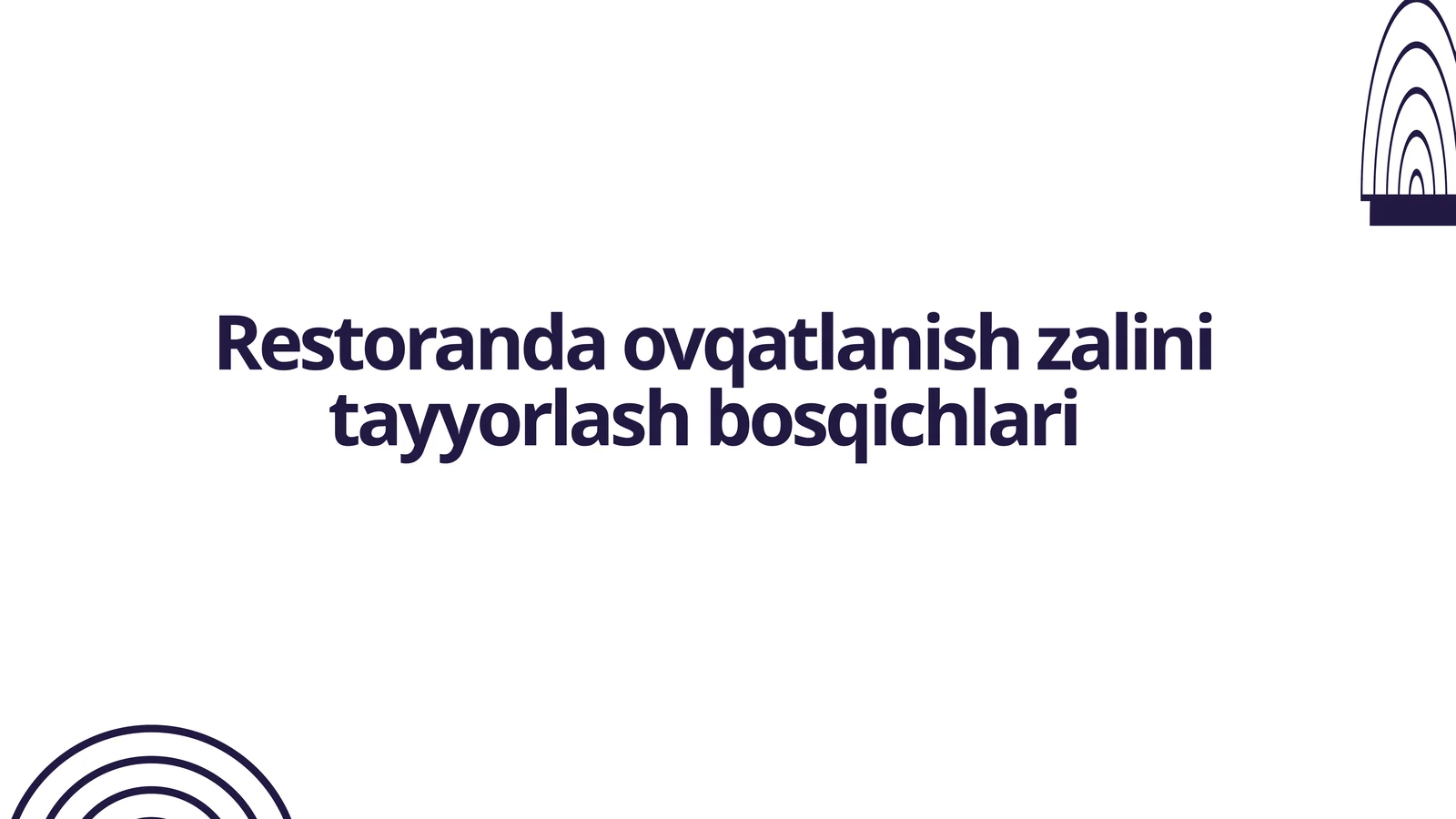 Restoranda ovqatlanish zalini tayyorlash bosqichlari