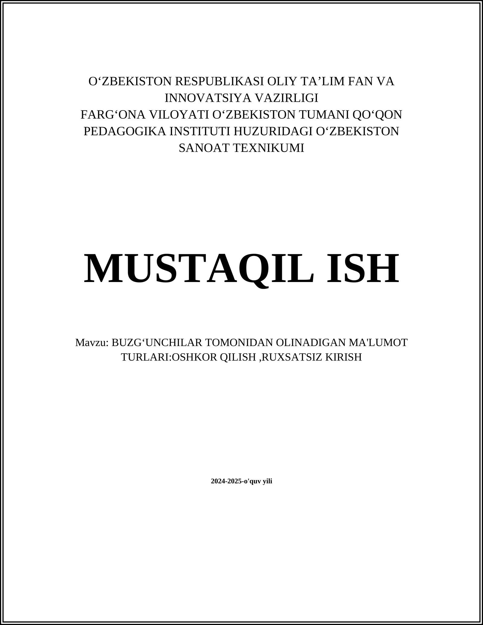 MUSTAQIL ISH Mavzu: BUZGāUNCHILAR TOMONIDAN OLINADIGAN MA'LUMOT TURLARI:OSHKOR QILISH,RUXSATSIZ