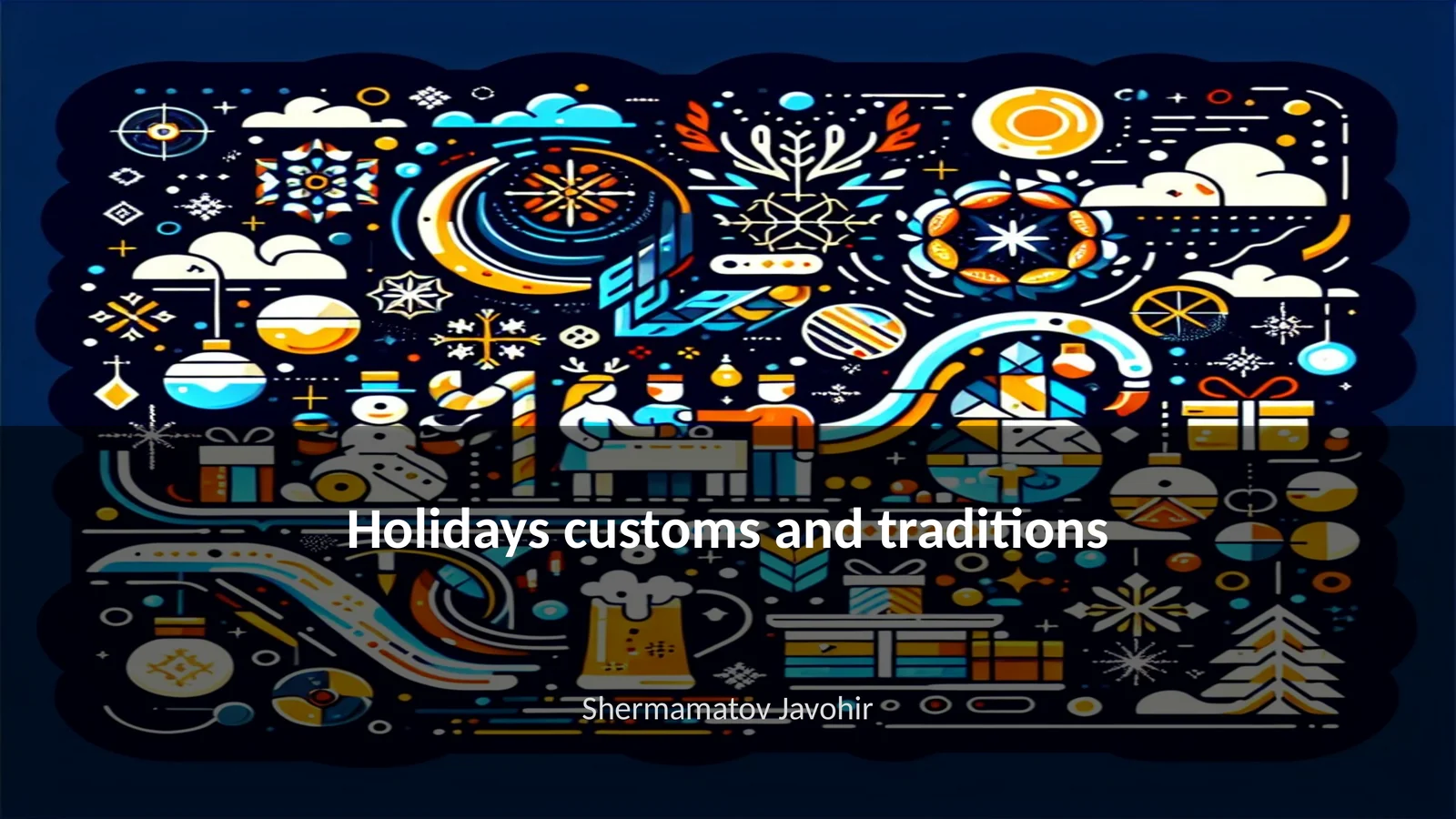 Holidays customs and traditions