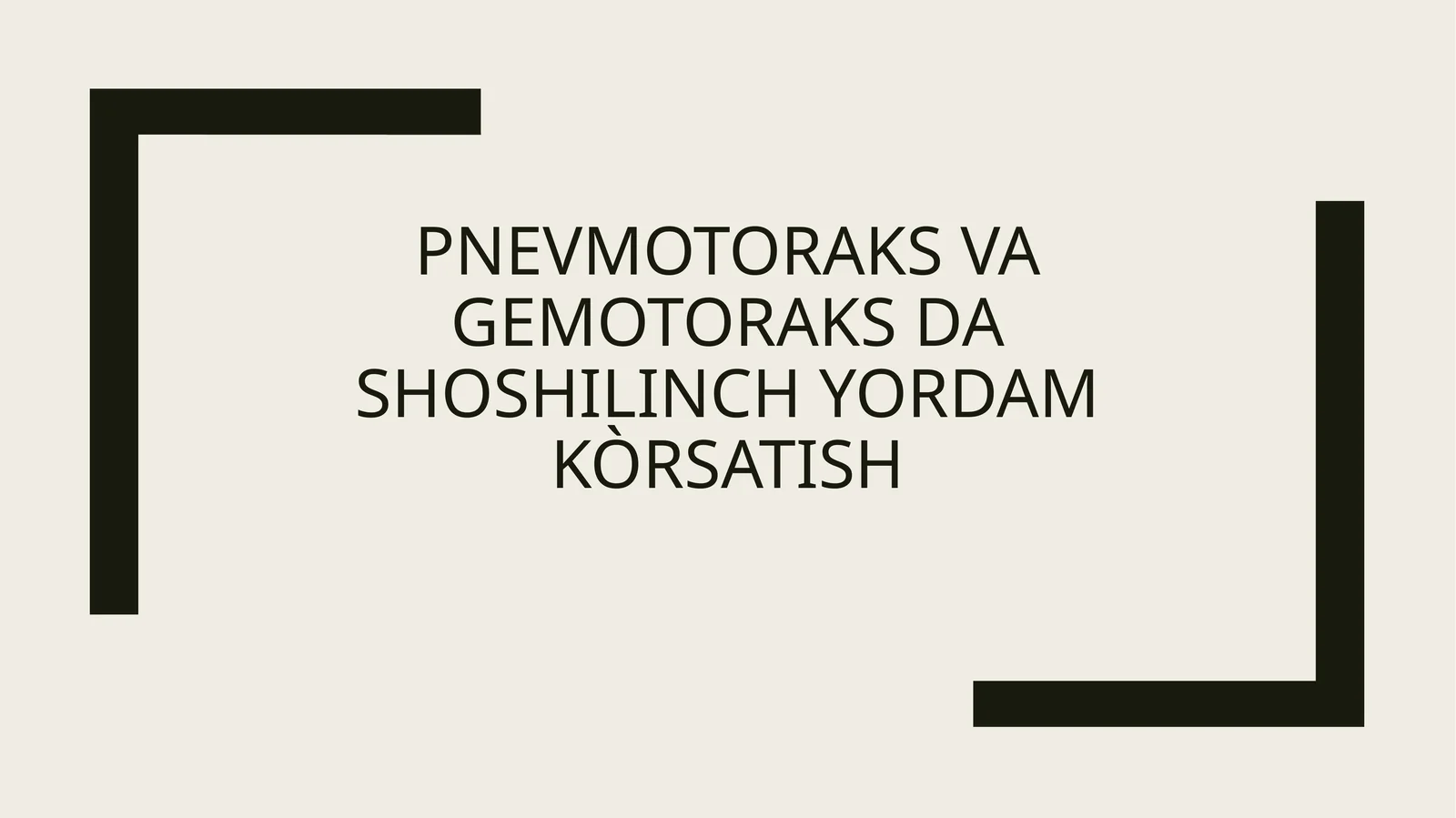 Pnevmotoraks va gemotoraks da shoshilinch yordam kòrsatish