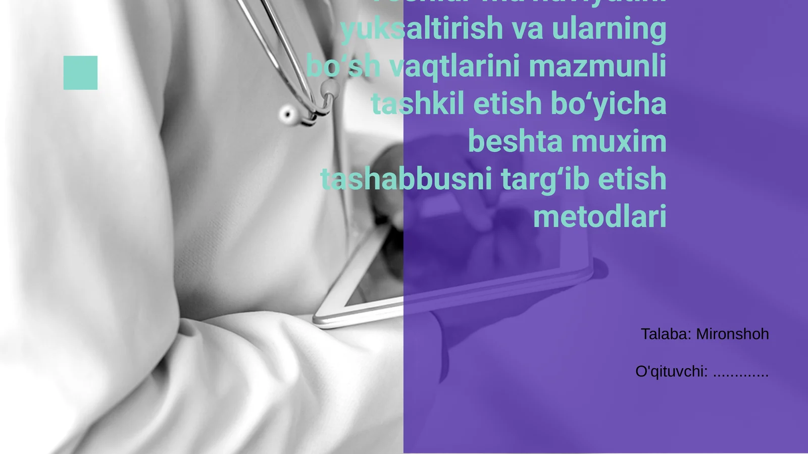Yoshlar maʼnaviyatini yuksaltirish va ularning boʻsh vaqtlarini mazmunli tashkil etish boʻyicha beshta muxim tashabbusni targʻib etish metodlari