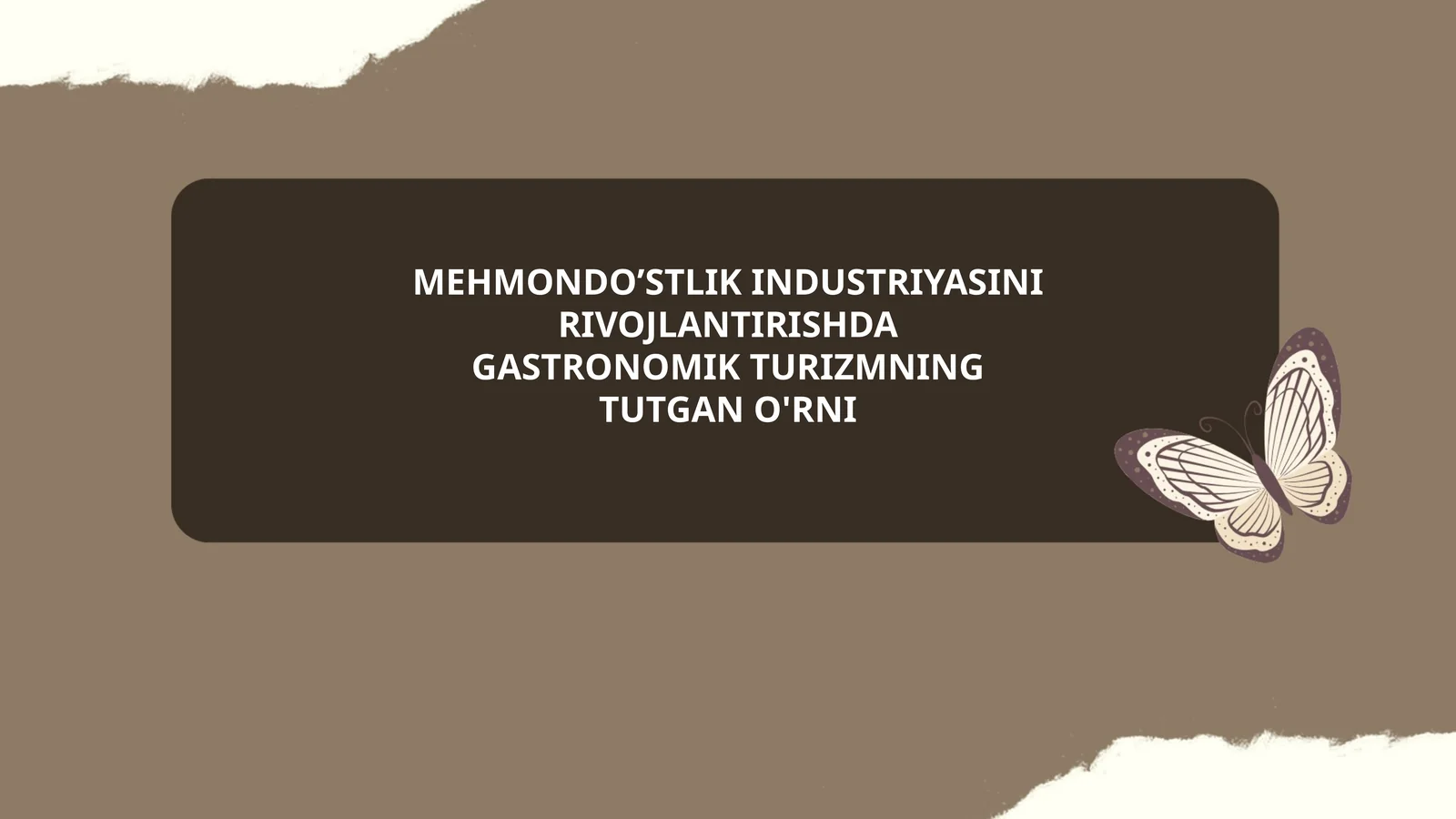 MEHMONDO’STLIK INDUSTRIYASINI RIVOJLANTIRISHDA GASTRONOMIK TURIZMNING TUTGAN O'RNI