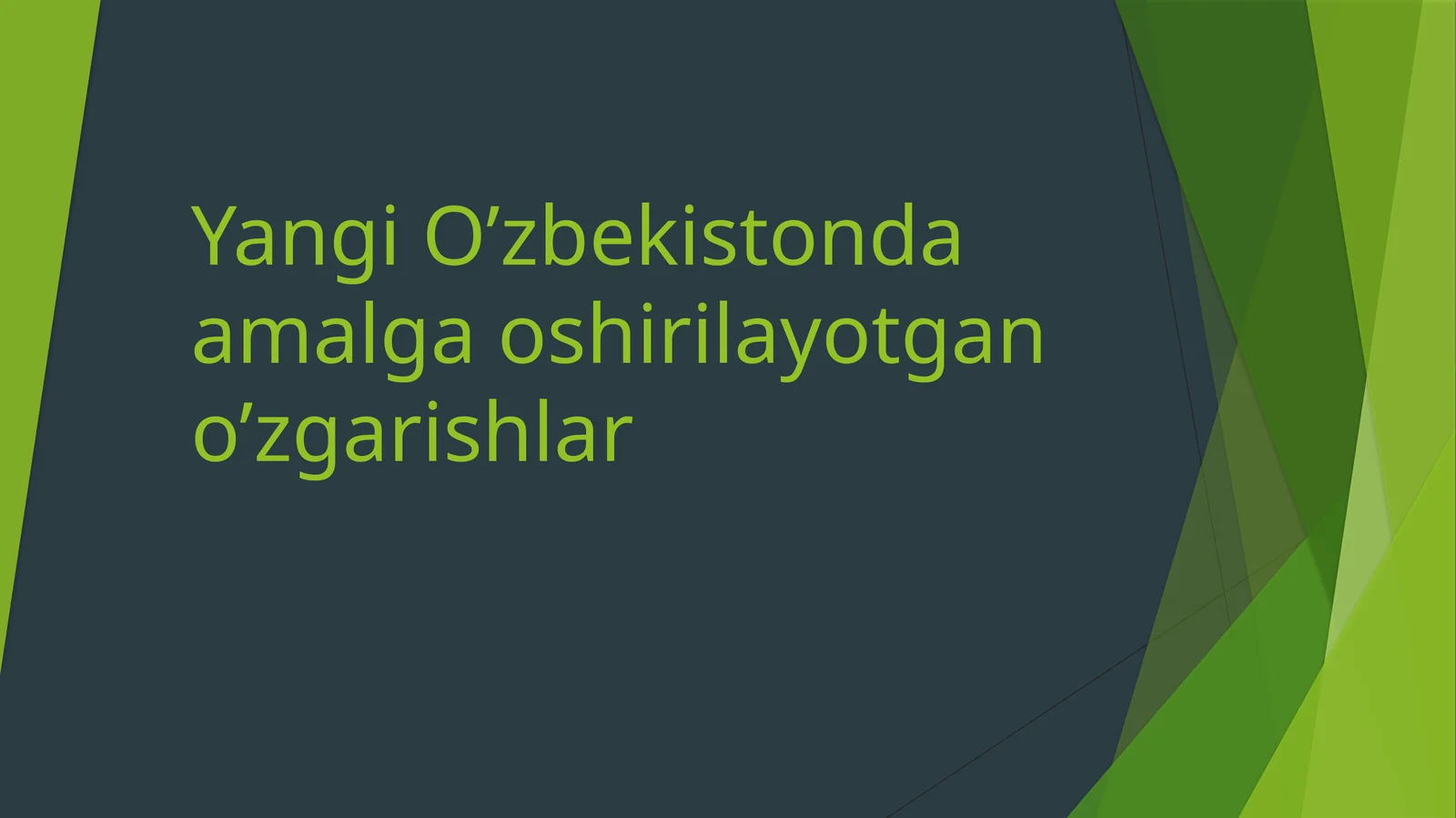 Yangi O’zbekistonda amalga oshirilayotgan o’zgarishlar