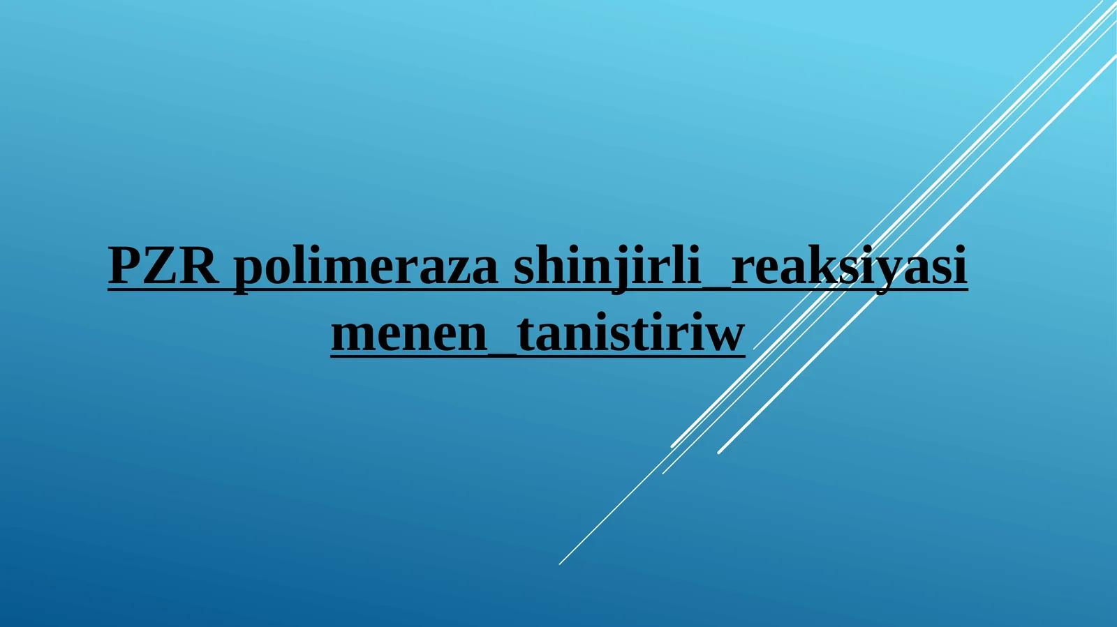 PZR polimeraza shinjirli_reaksiyasi menen_tanistiriw