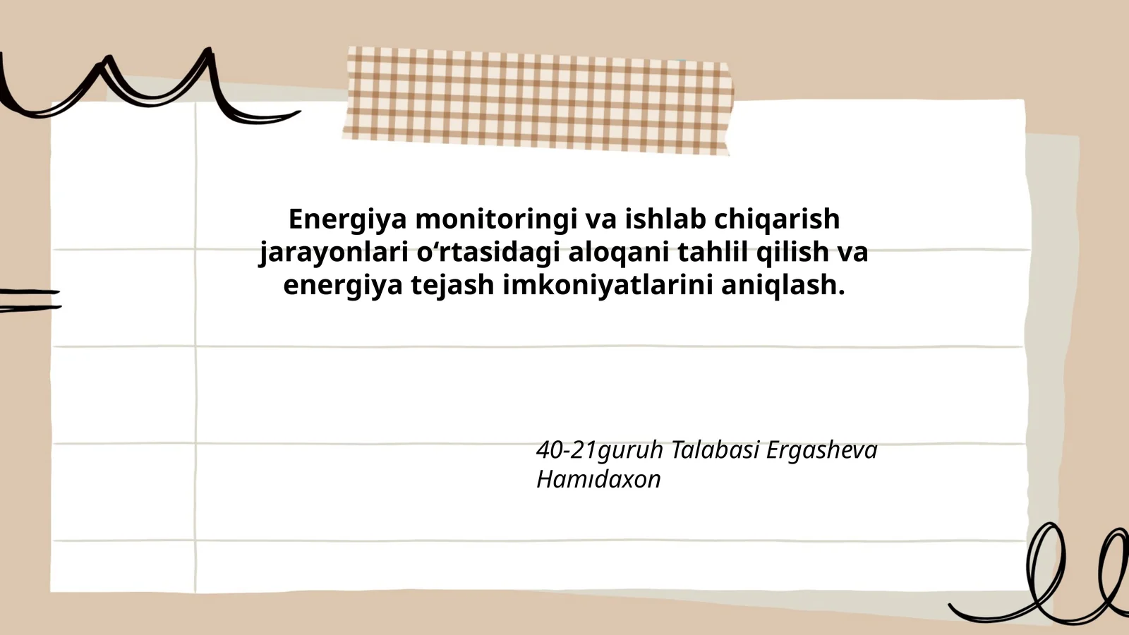 Energiya monitoringi va ishlab chiqarish jarayonlari o‘rtasidagi aloqani tahlil qilish va energiya tejash imkoniyatlarini aniqlash