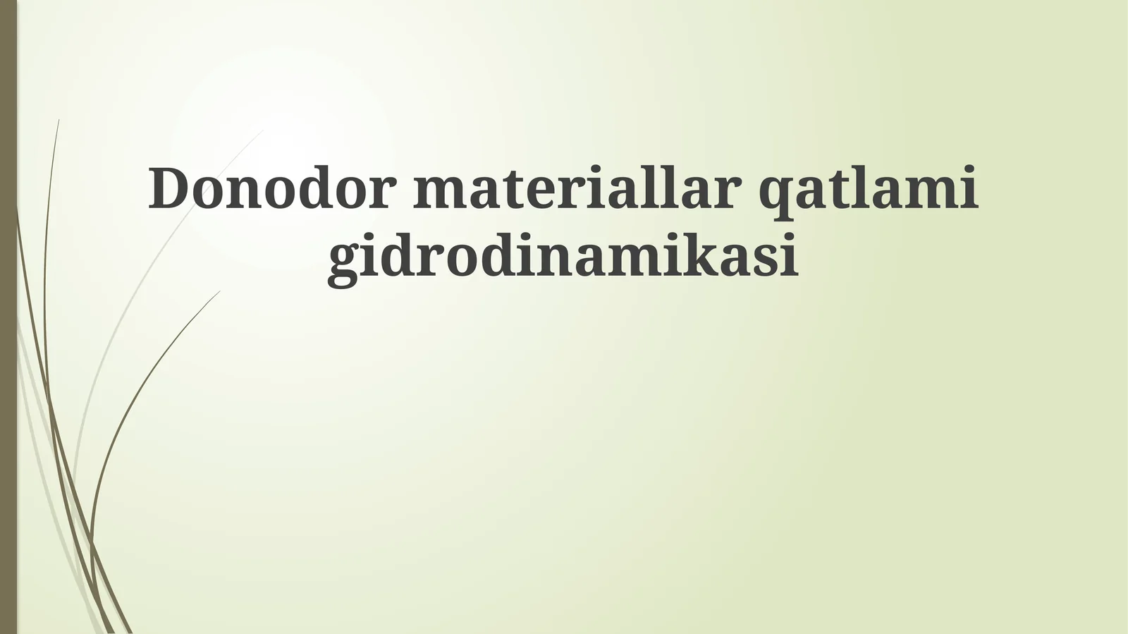 Donor Material Qatlami Gidrodinamikasining Modellashtirilishi