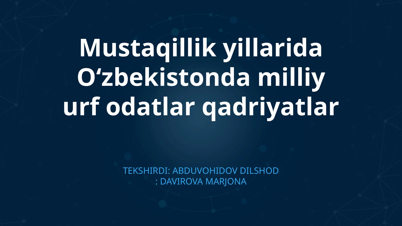Mustaqillik yillarida Oʻzbekistonda milliy urf odatlar qadriyatlar