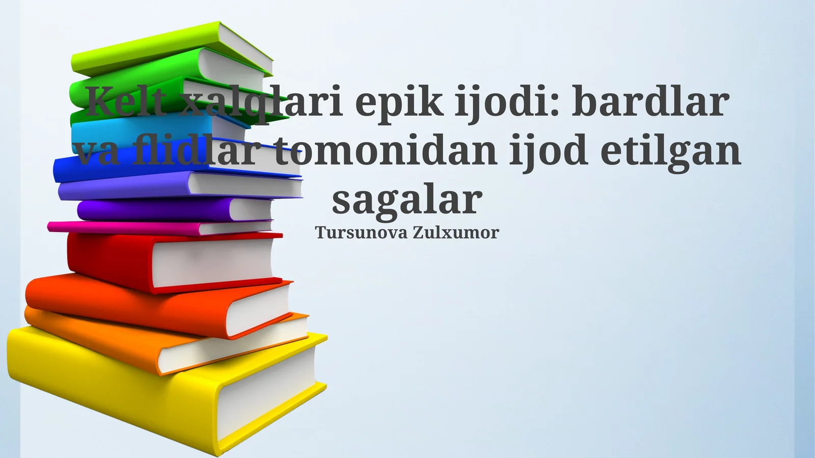 Kelt xalqlari epik ijodi: bardlar va flidlar tomonidan ijod etilgan sagalar