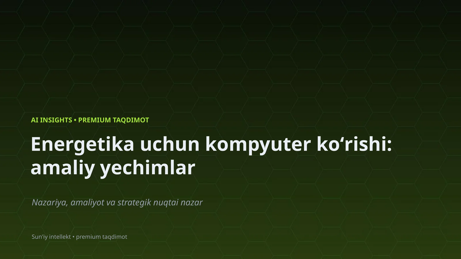 Energetika uchun kompyuter koʻrishi: amaliy yechimlar